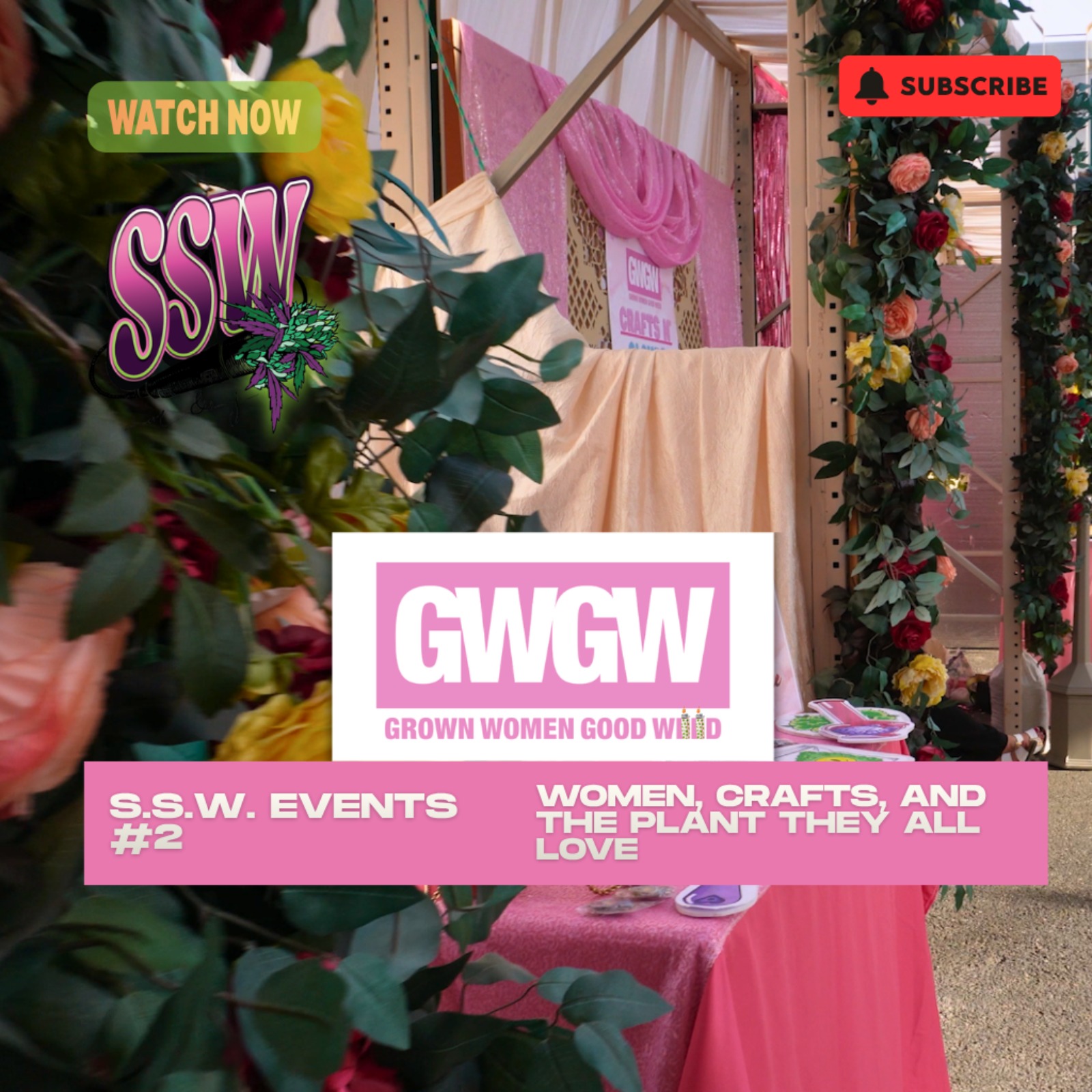 S.S.W. Events #2 :GWGW WOMEN, CRAFTS, AND THE PLANT THEY ALL LOVE