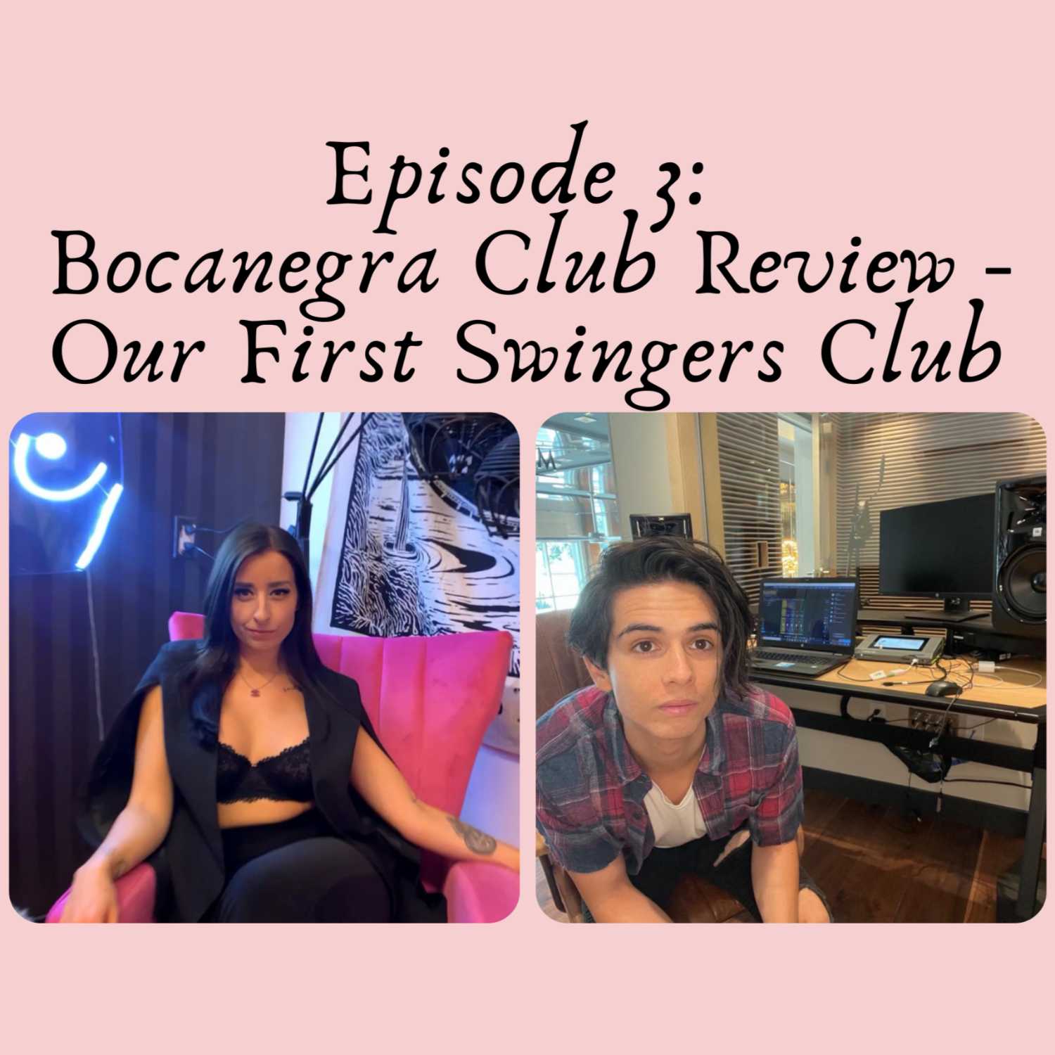 Podcast:Bocanegra Club Review: Our First Swingers Club:Steffanie Moyers and  Eric Formhals
