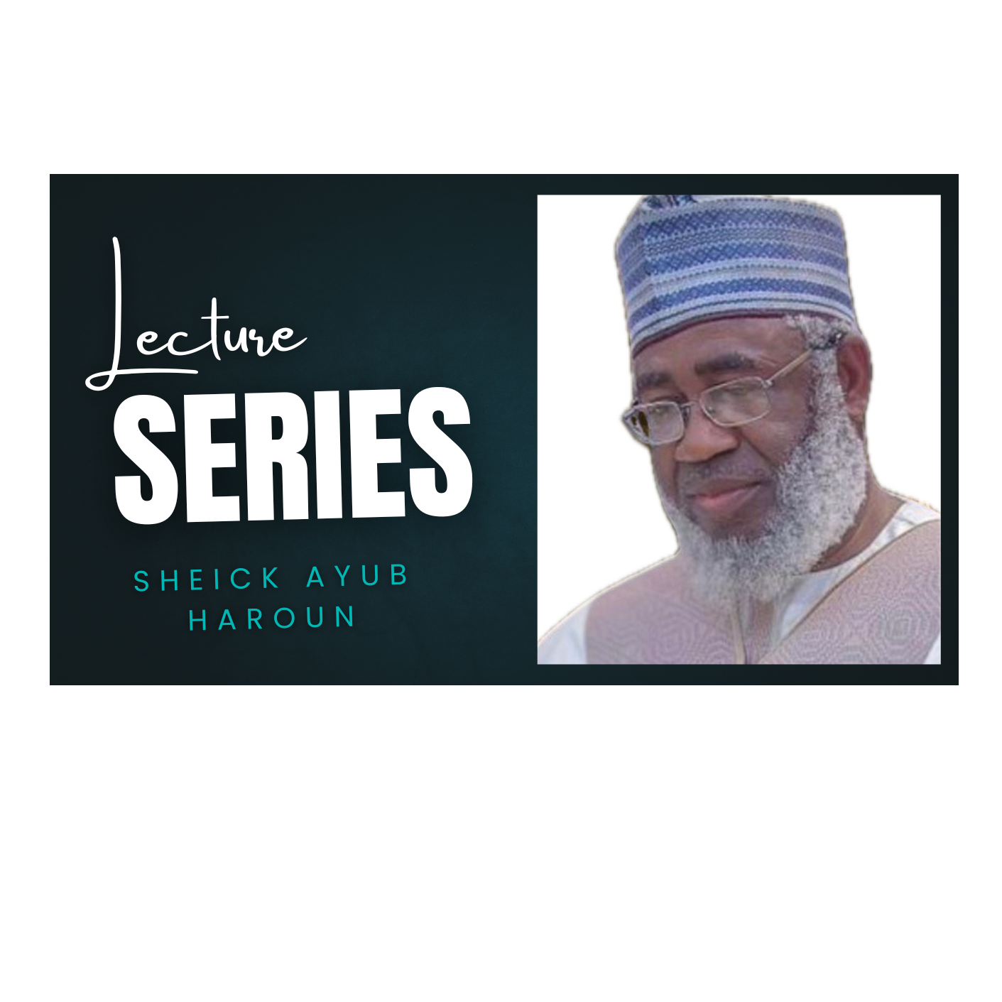 Shieck Ayub Lecture Series