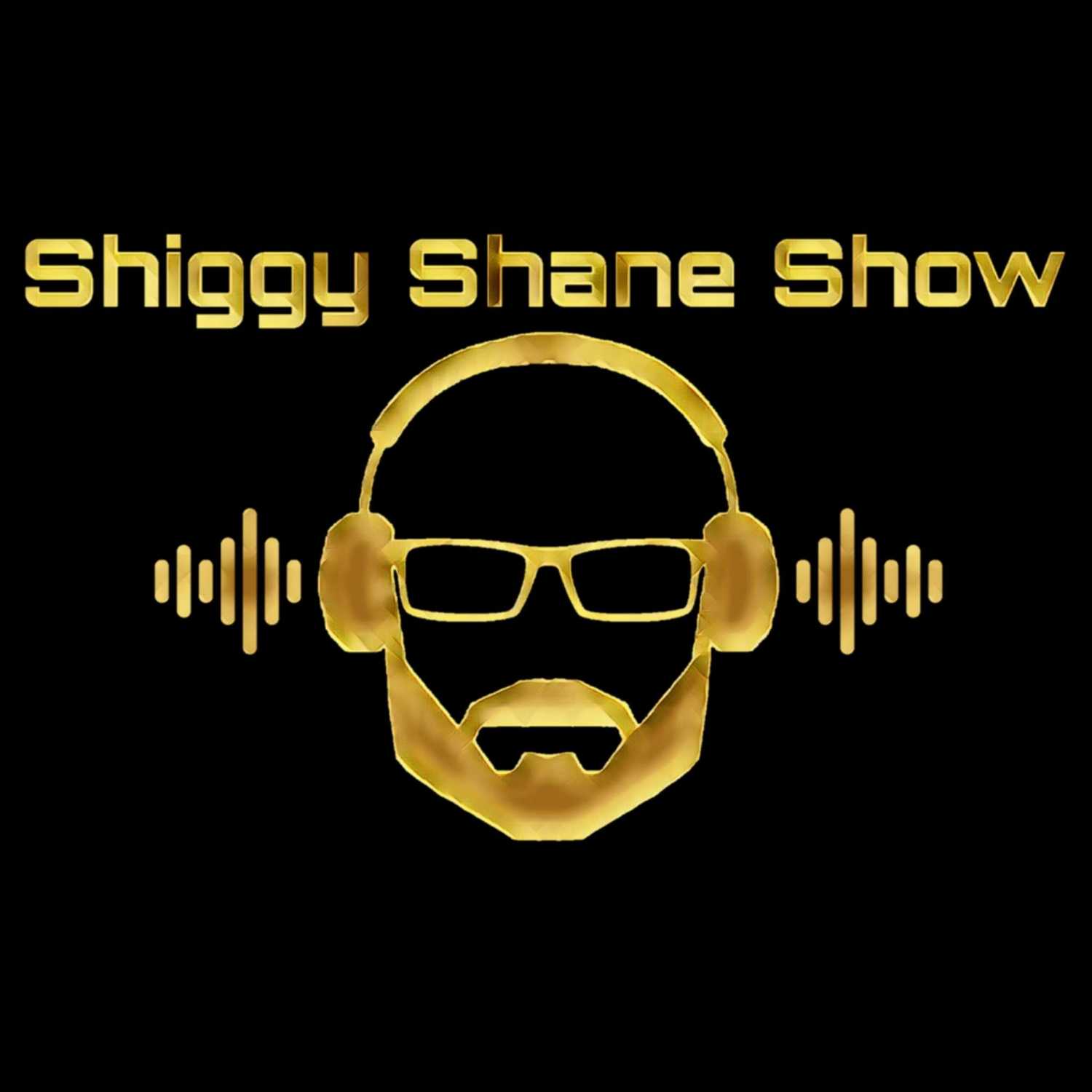 SHIGGY SHANE SHOW