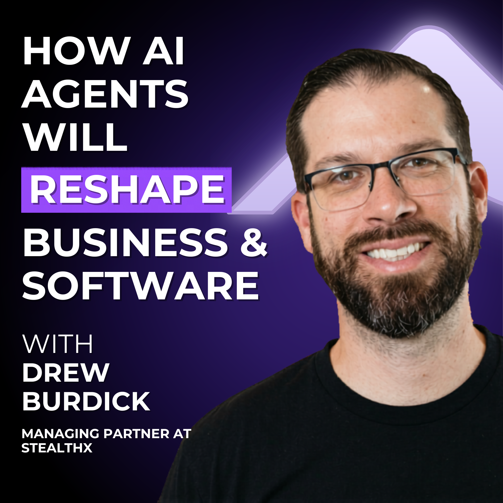 How AI Agents Will Reshape Business & Software Development w/ Drew Burdick episode artwork