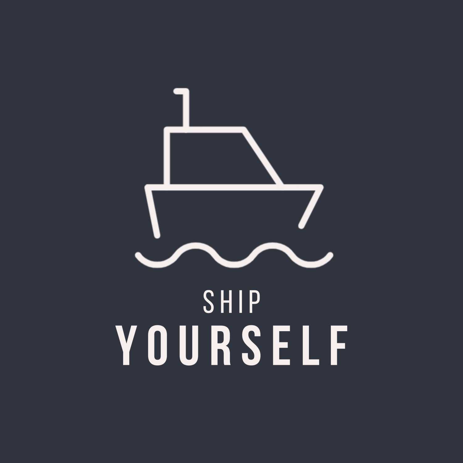 Ship Yourself