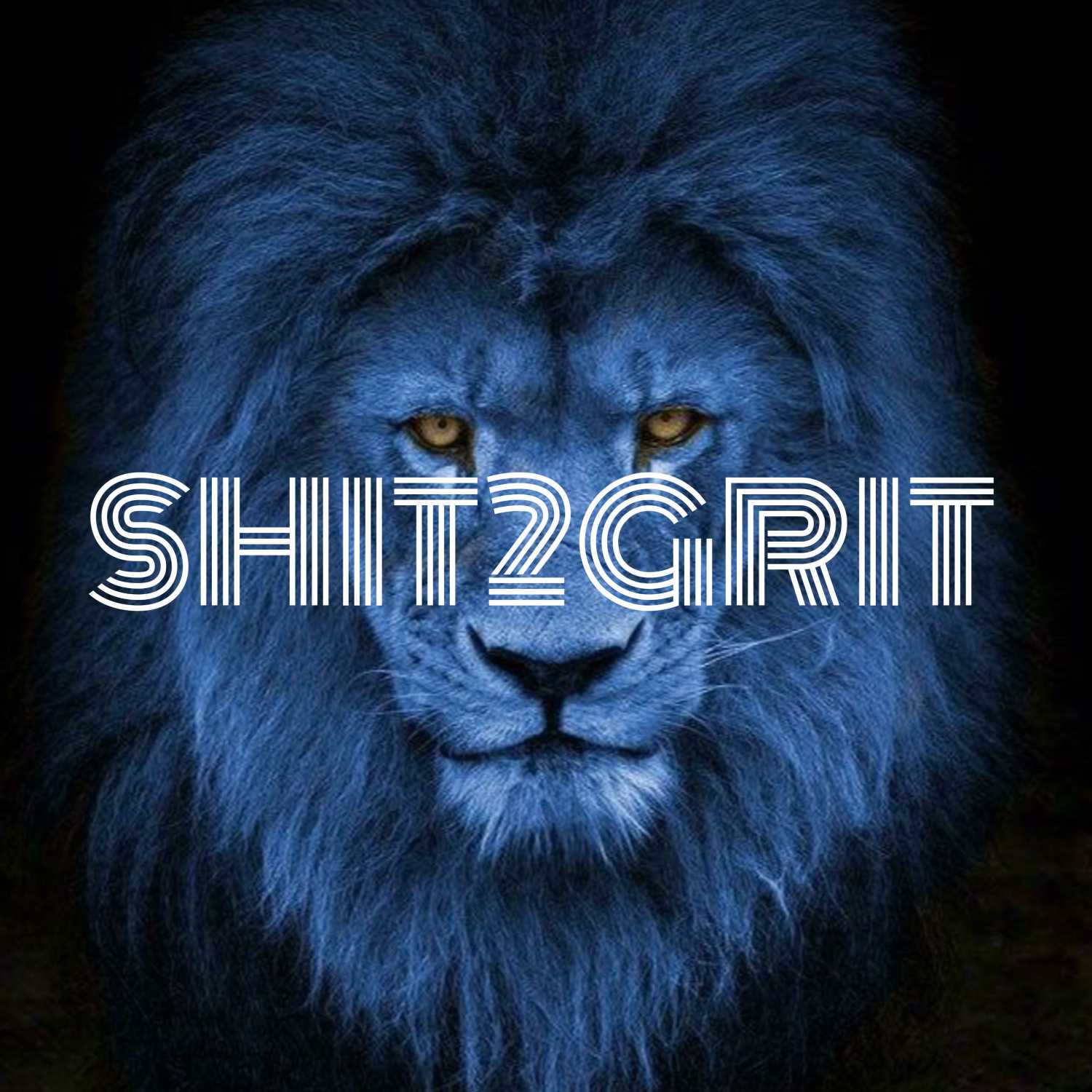 SHIT2GRIT