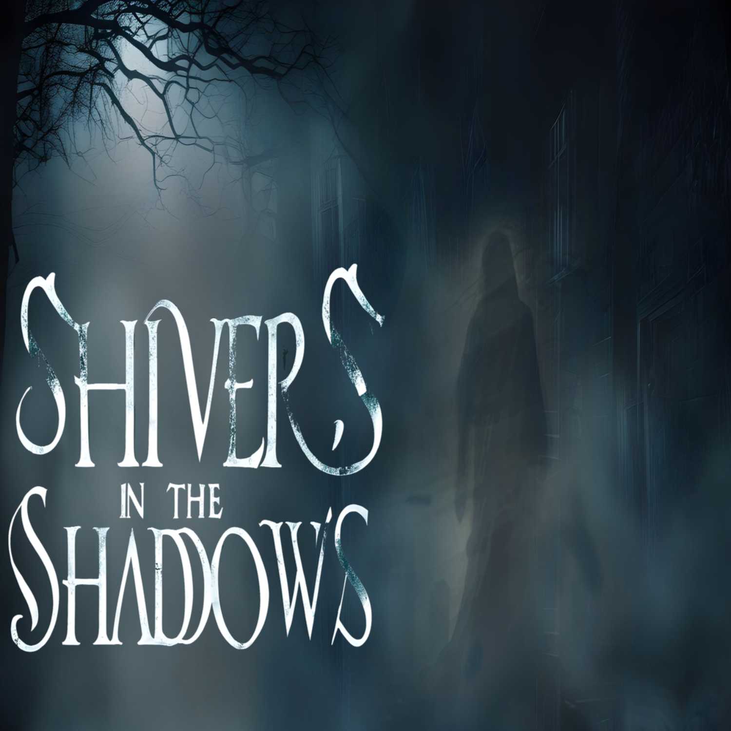 Shivers in the Shadows