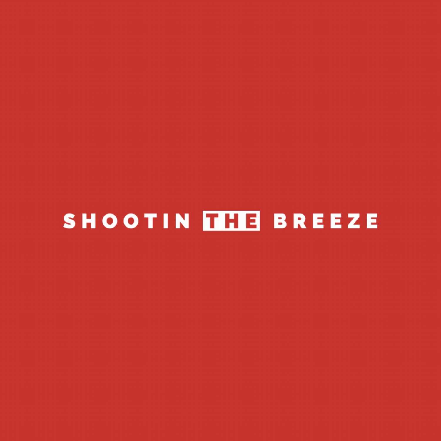 Shootin The Breeze