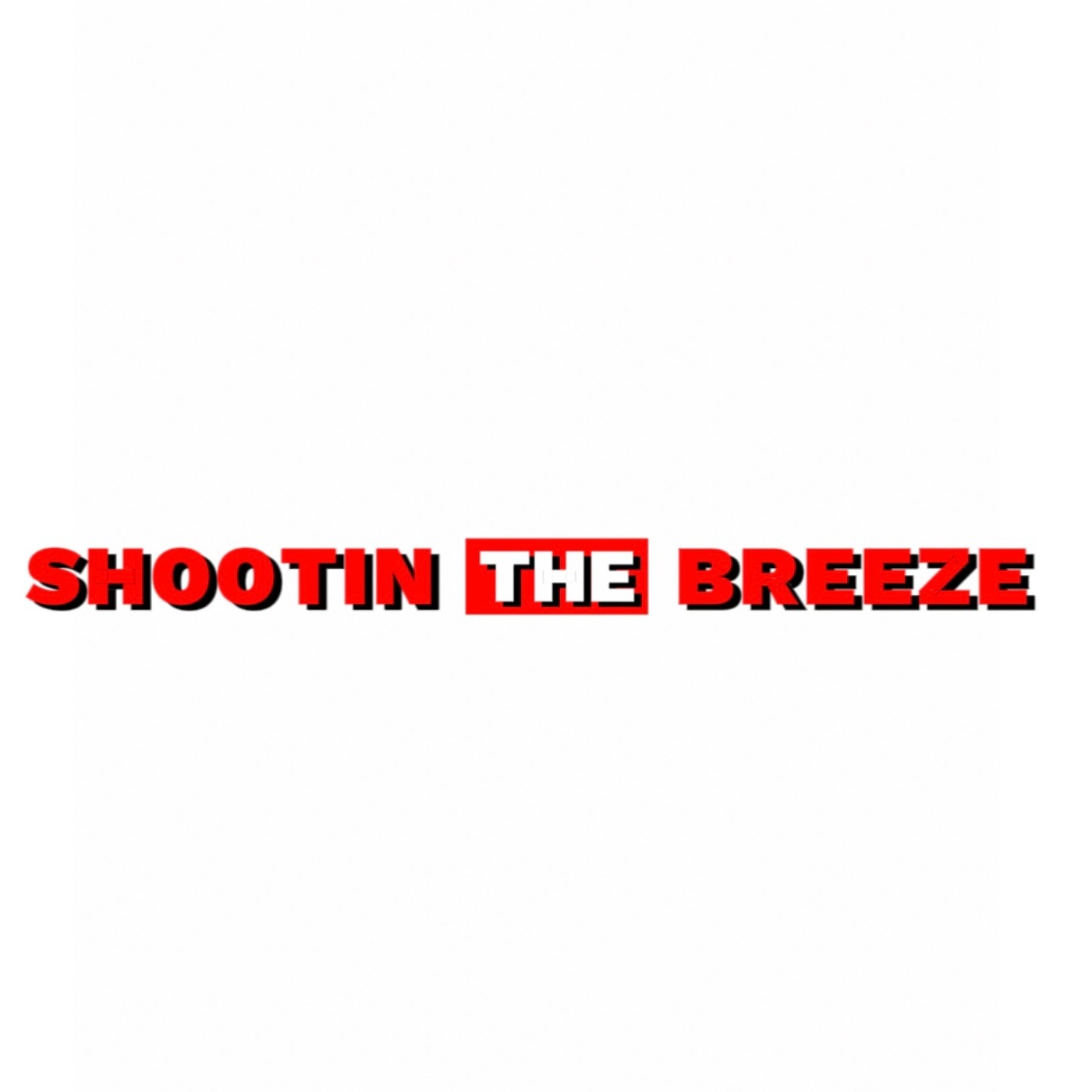 Shootin The Breeze