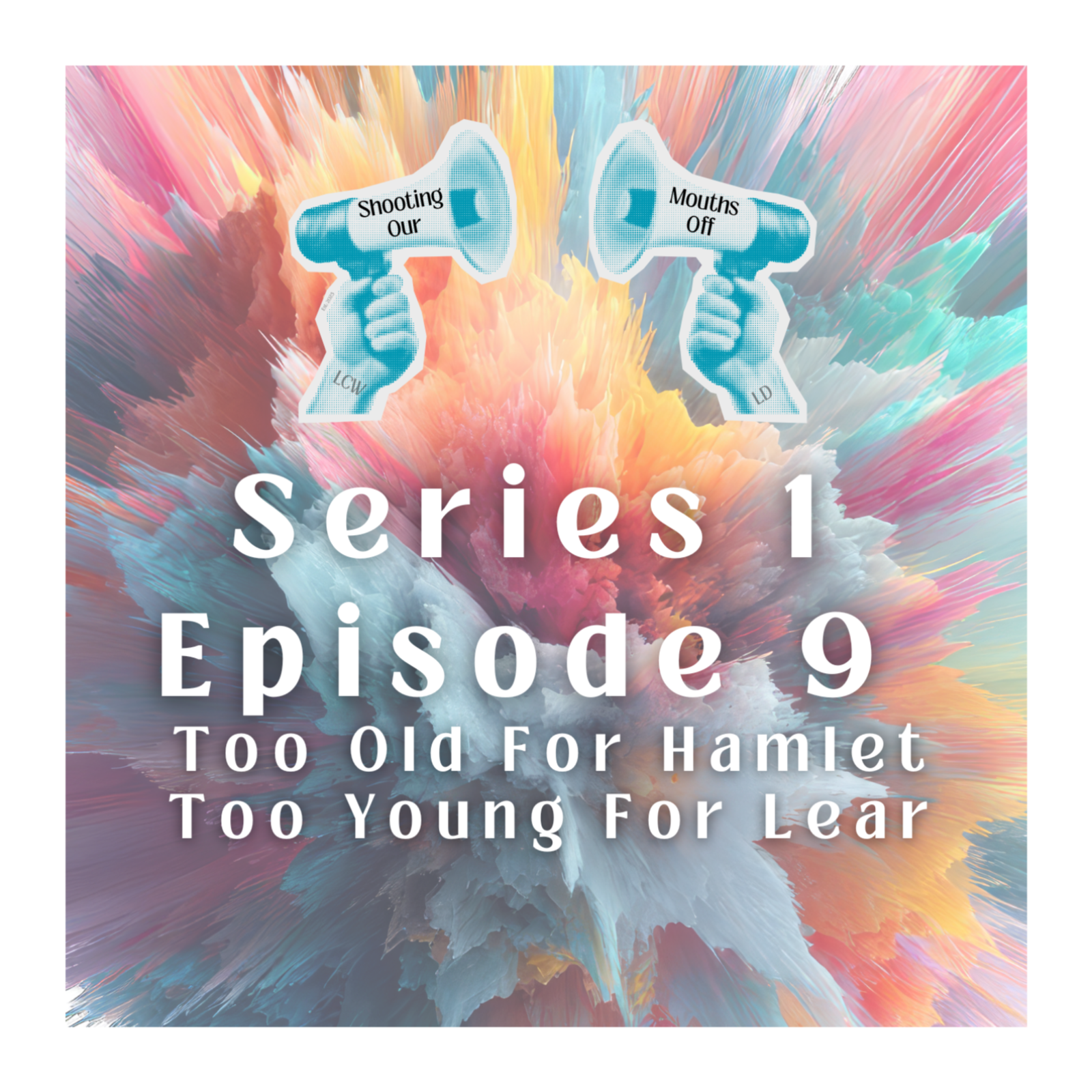Episode 9 - Too Old For Hamlet, Too Young For Lear episode artwork