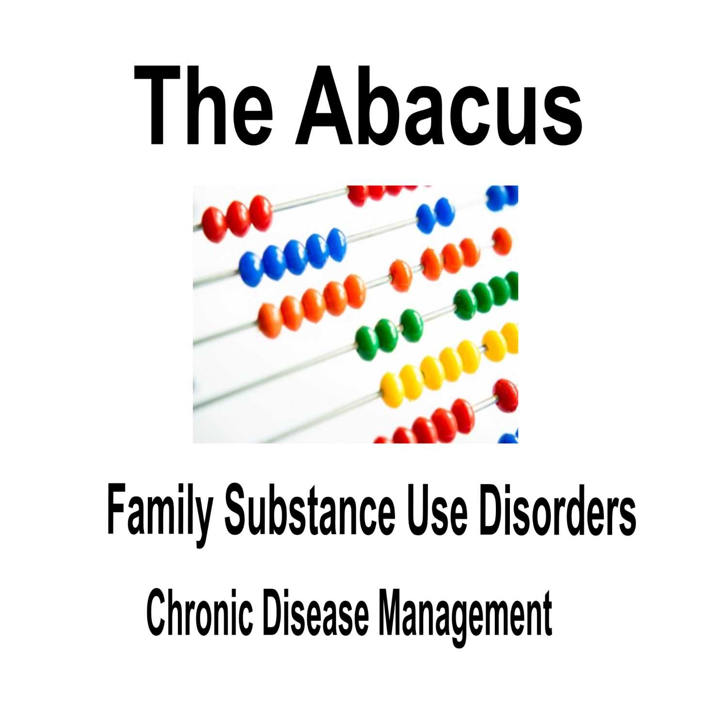 The Abacus Chronic Disease Management for Substance Use Disorders Part 1  episode artwork