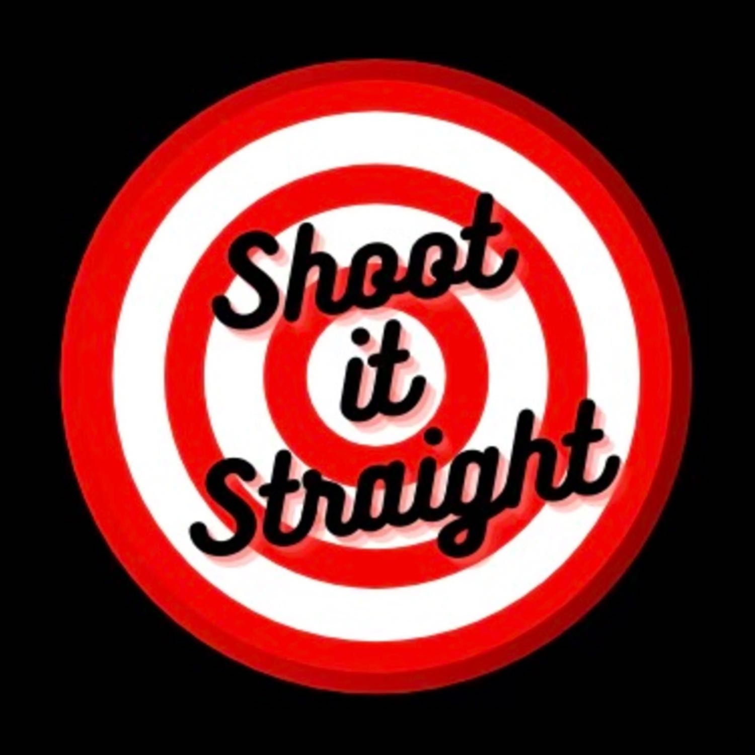 Shoot it Straight Podcast