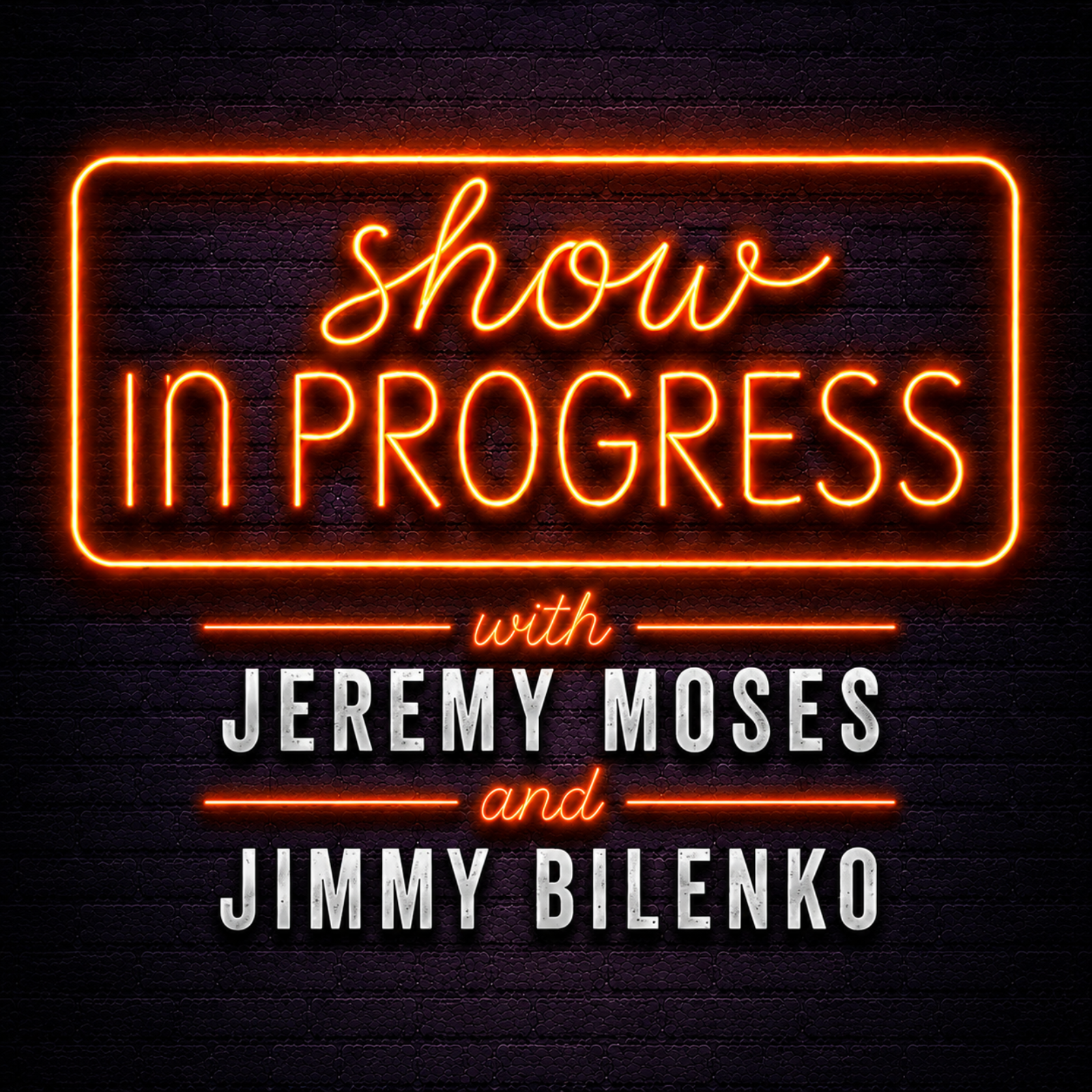Show In Progress with Jeremy Moses & Jimmy Bilenko cover art