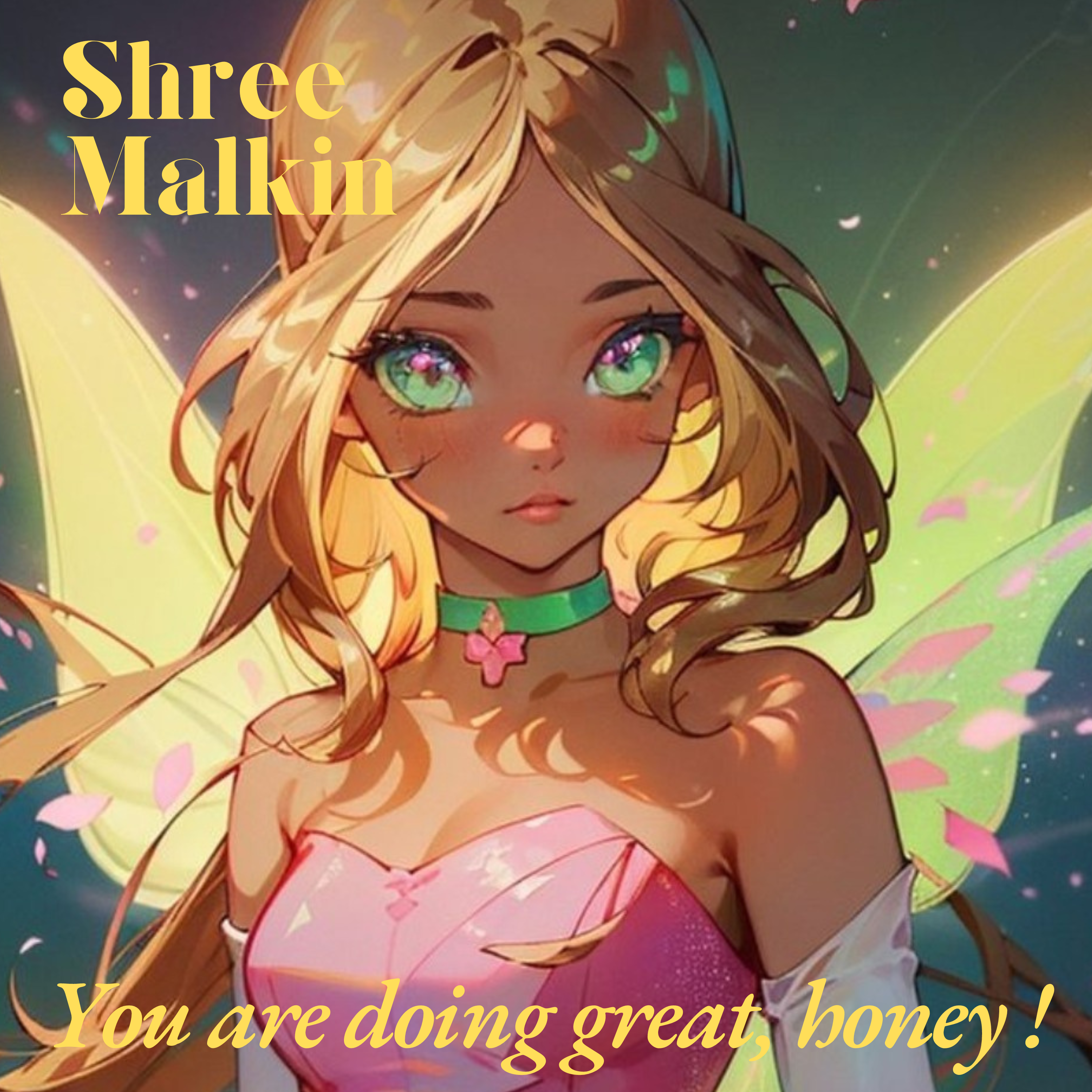 You are doing great , honey !