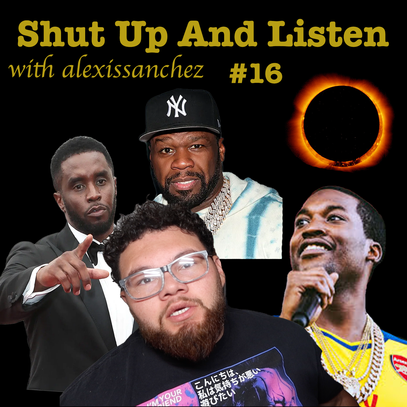 DIDDY Controversy with meek mill / solar eclipse -shut up and listen #16 episode artwork