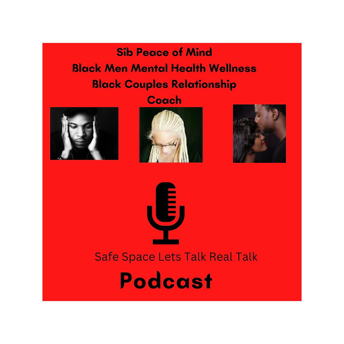 Sib Peace of Mind Men Mental Health Wellness and Black Couples Relationship Coach Real Talk podcast artwork