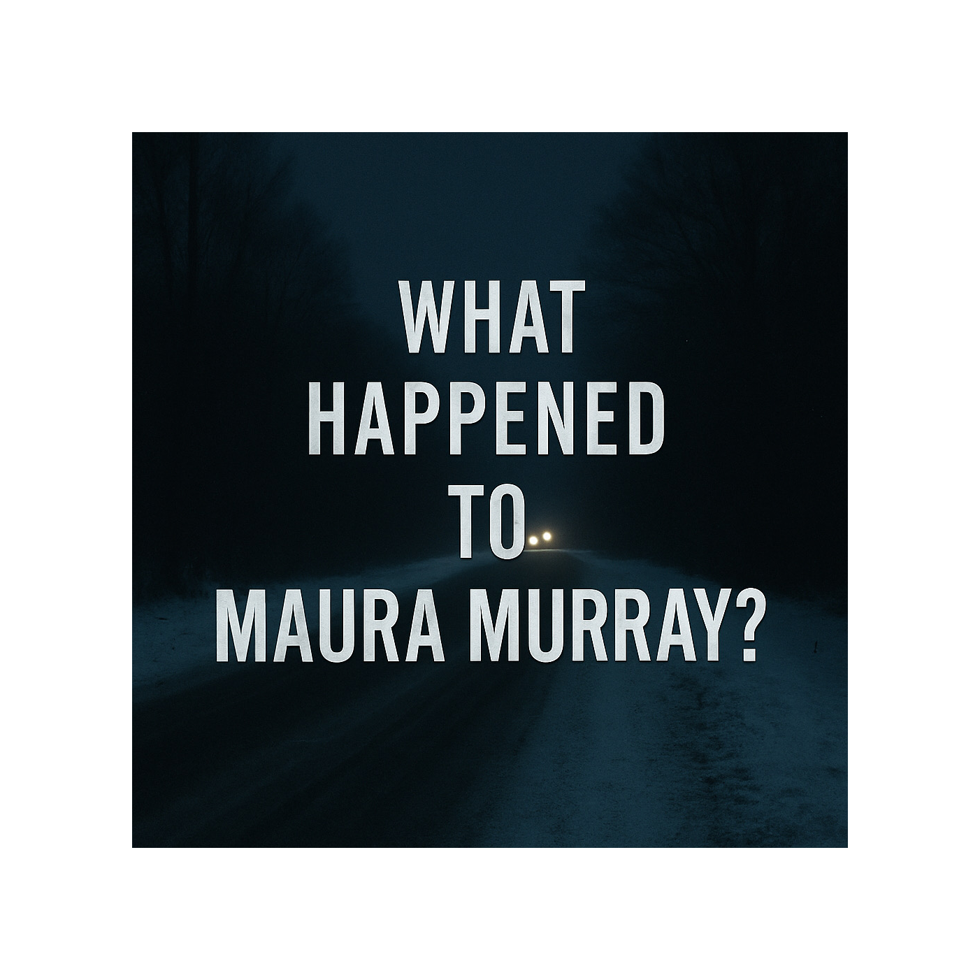 S1 E2 Maura Murray