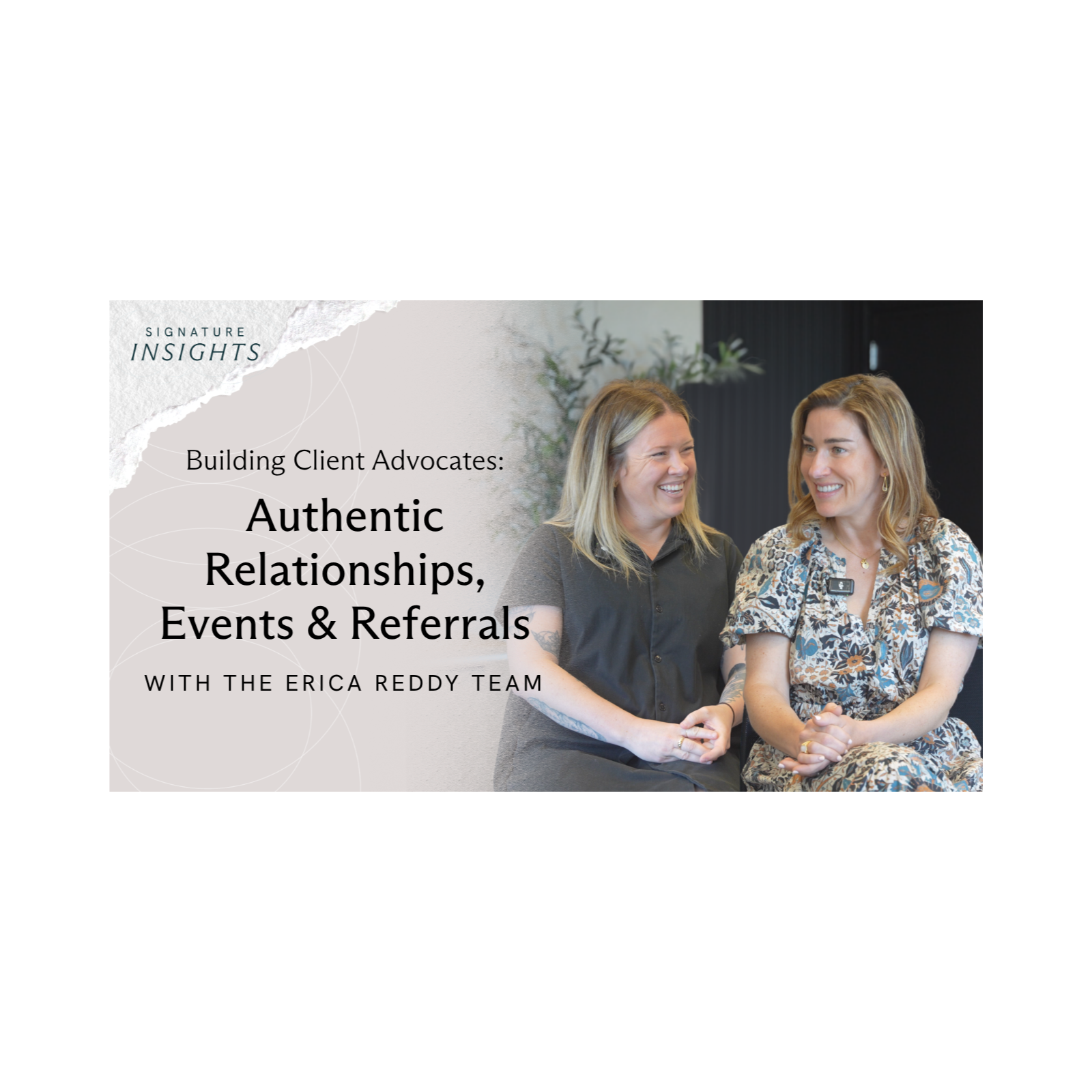 Building Client Advocates: Authentic Relationships, Events & Referrals with The Erica Reddy Team | Part 1 episode artwork