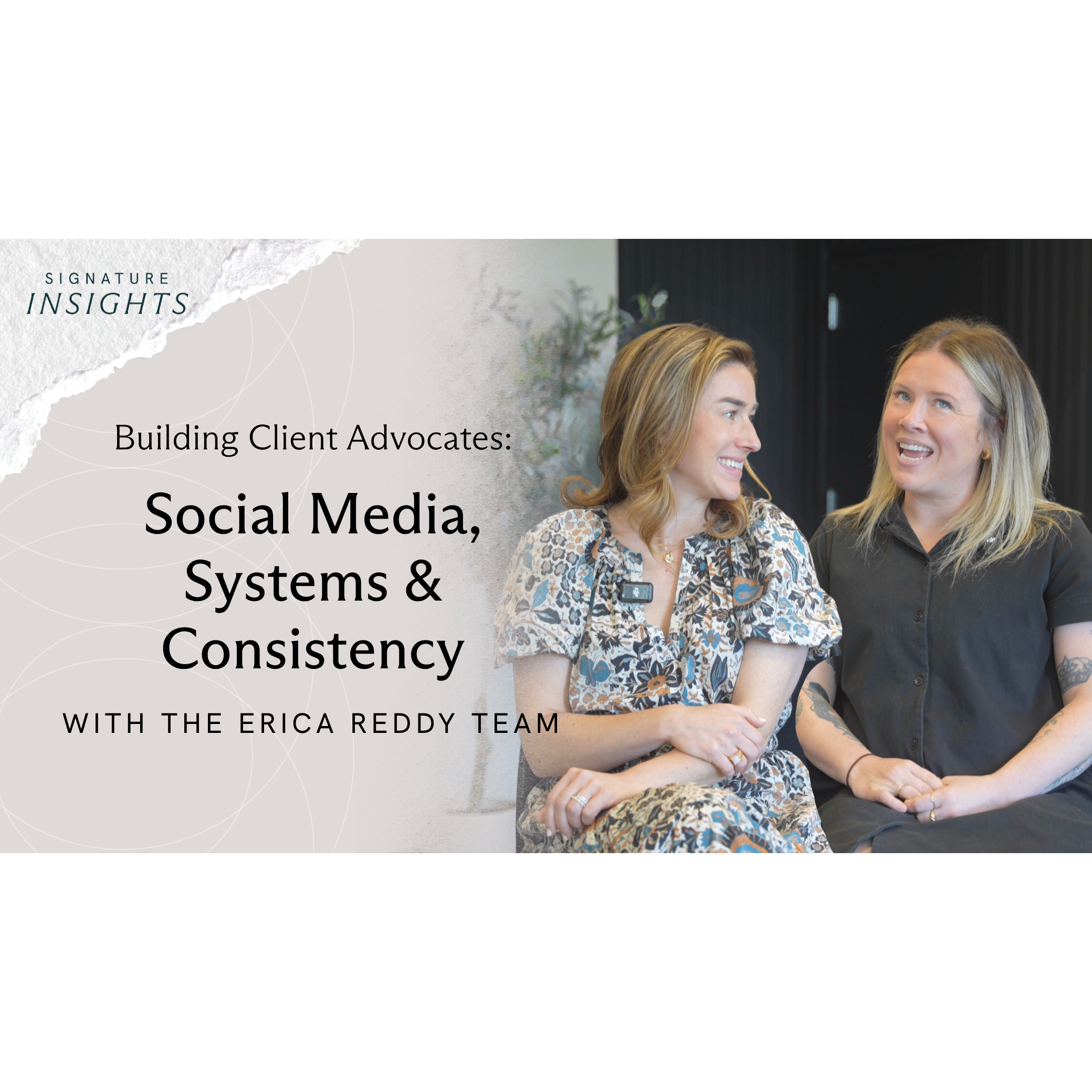 Building Client Advocates: Social Media, Systems & Consistency with The Erica Reddy Team | Part 2 episode artwork