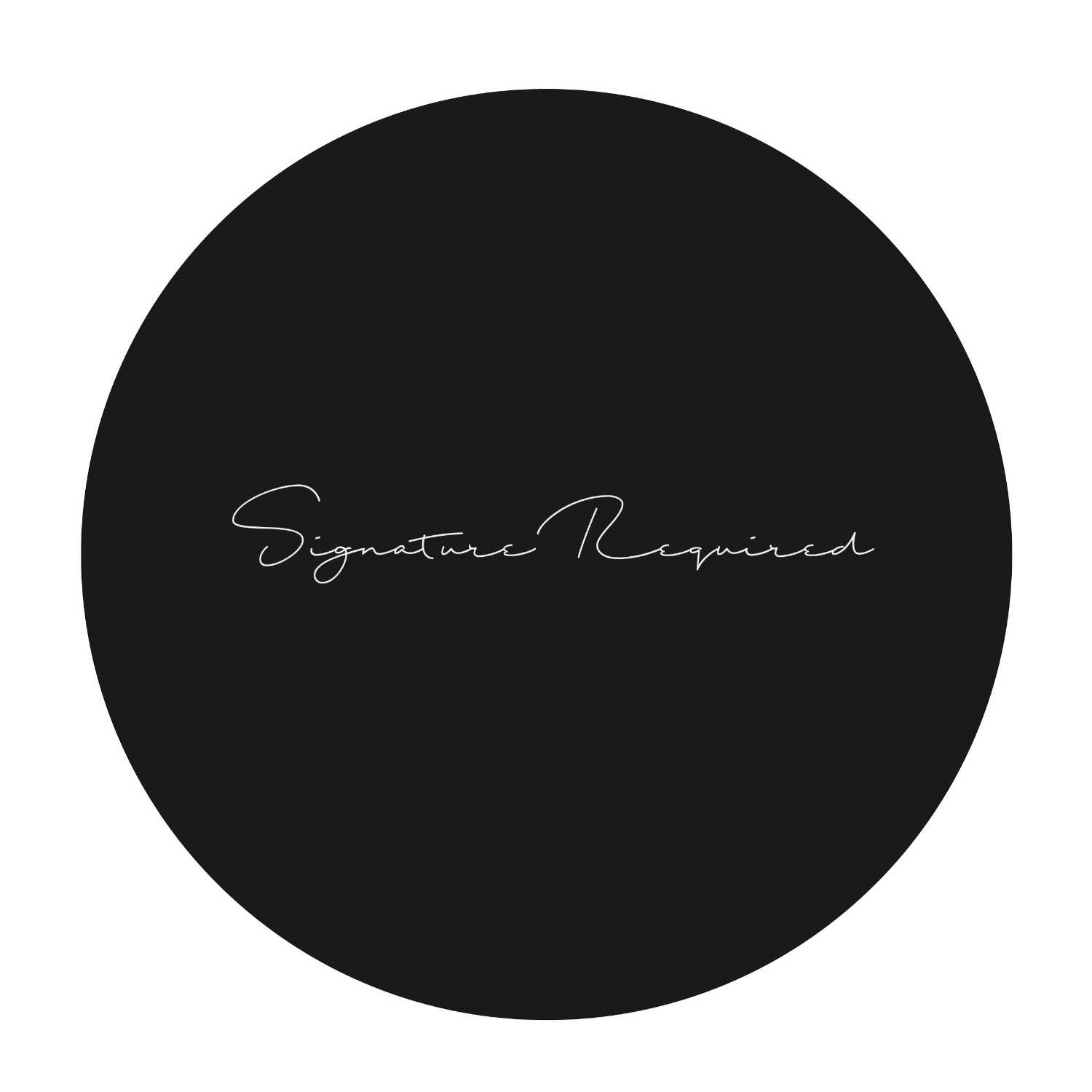 Sig Talk: The Meaning Behind Signature Required - "What Is Your Purpose?" Sig Talk: The Meaning Behind Signature Required - "What Is Your Purpose?"
