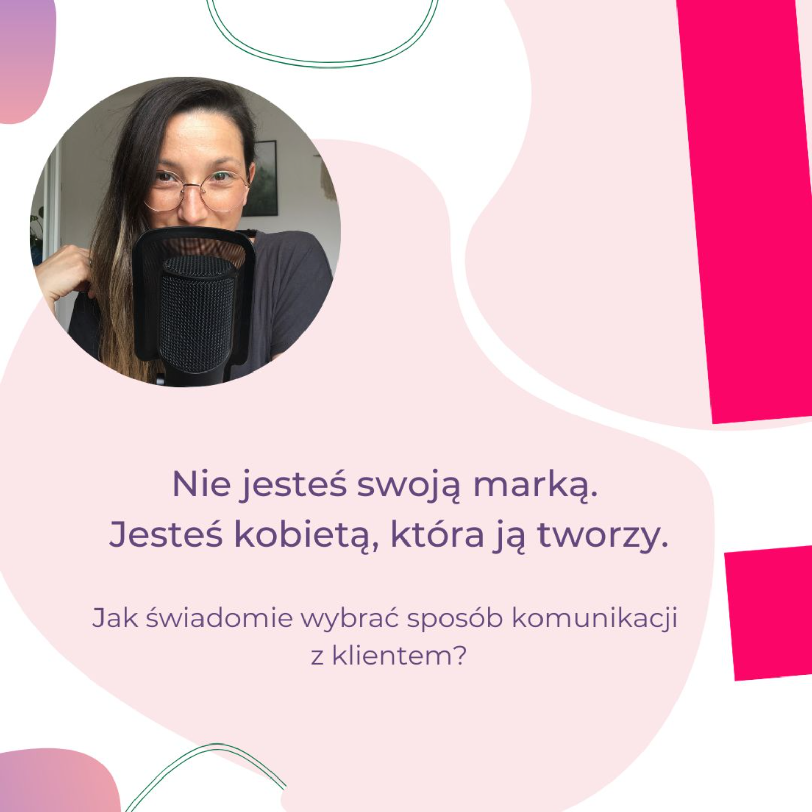 Nie jesteś swoją marką, jesteś kobietą, która ją tworzy. Jak świadomie wybrać sposób komunikacji z klientem? episode artwork