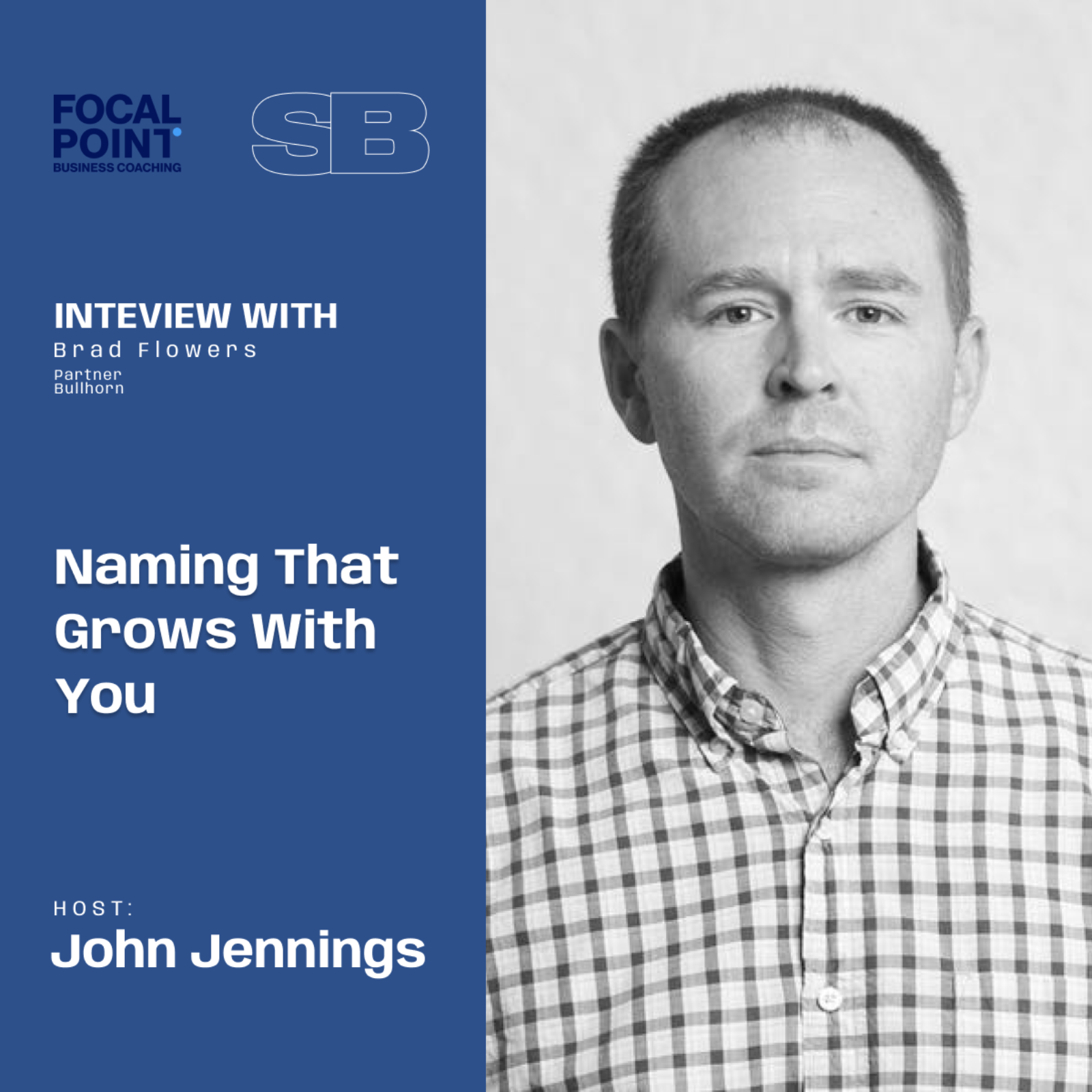 Ep81-Naming That Grows With You: Brad Flowers’ Guide to Brand Clarity