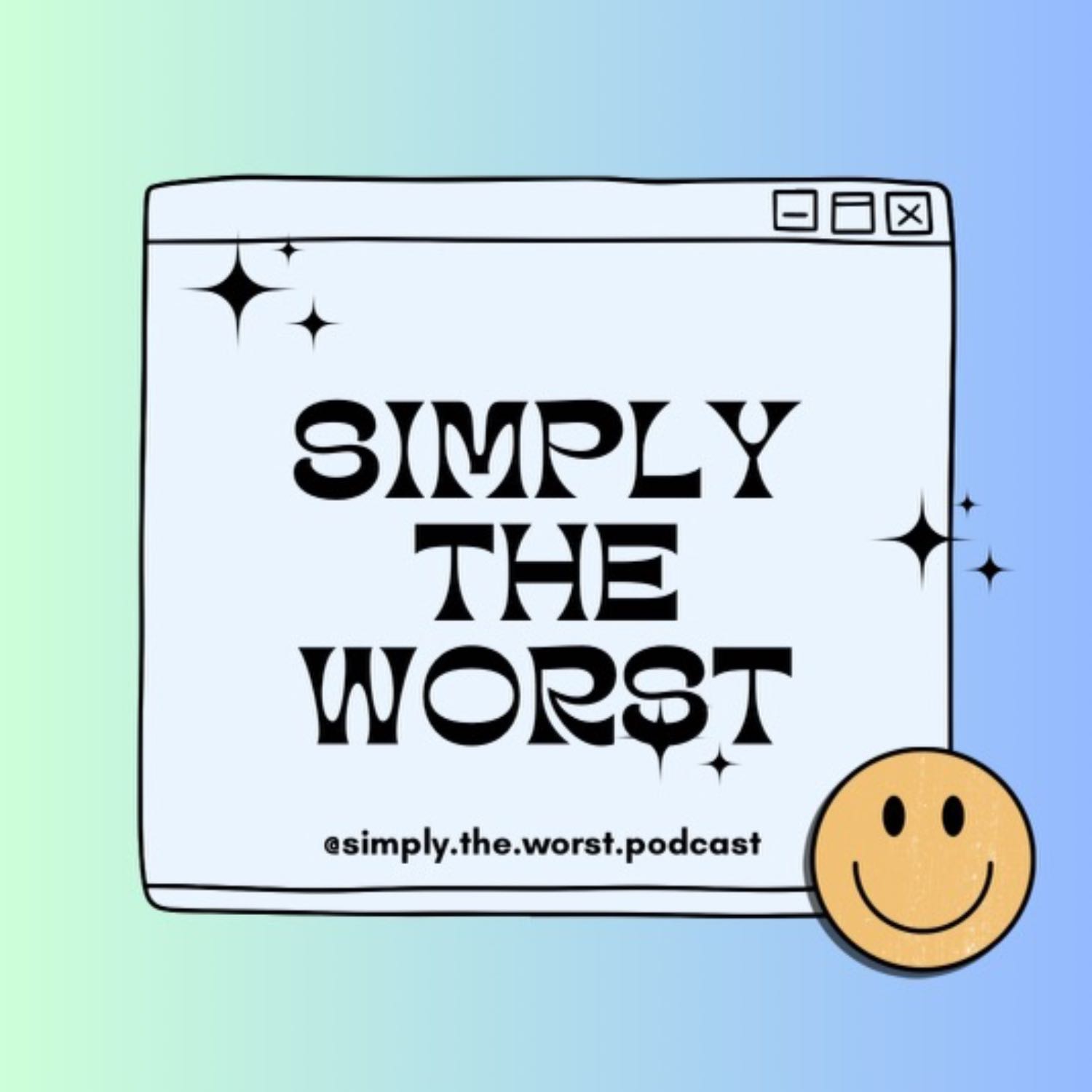 Simply the Worst