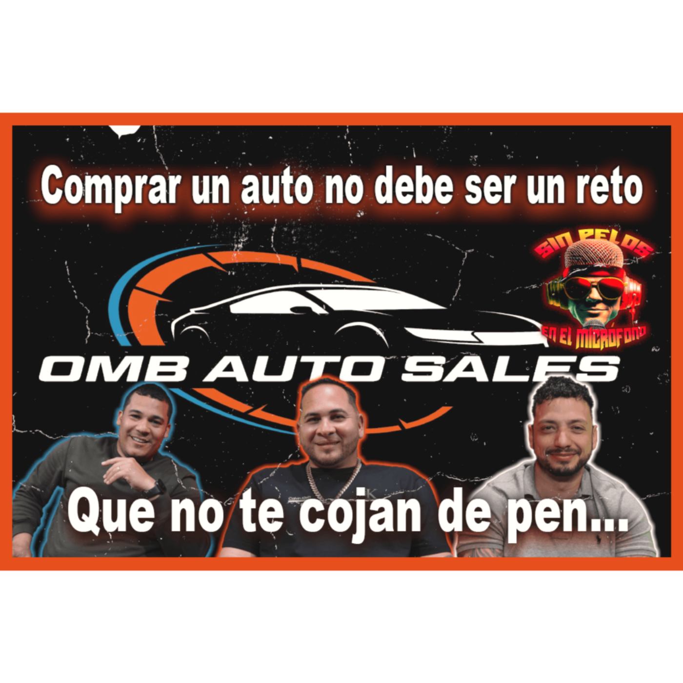 EP 35: ¡No Te Dejes Engañar! 🚗🔥 Secretos Para Comprar Carro en Texas con Orvil de OMB episode artwork