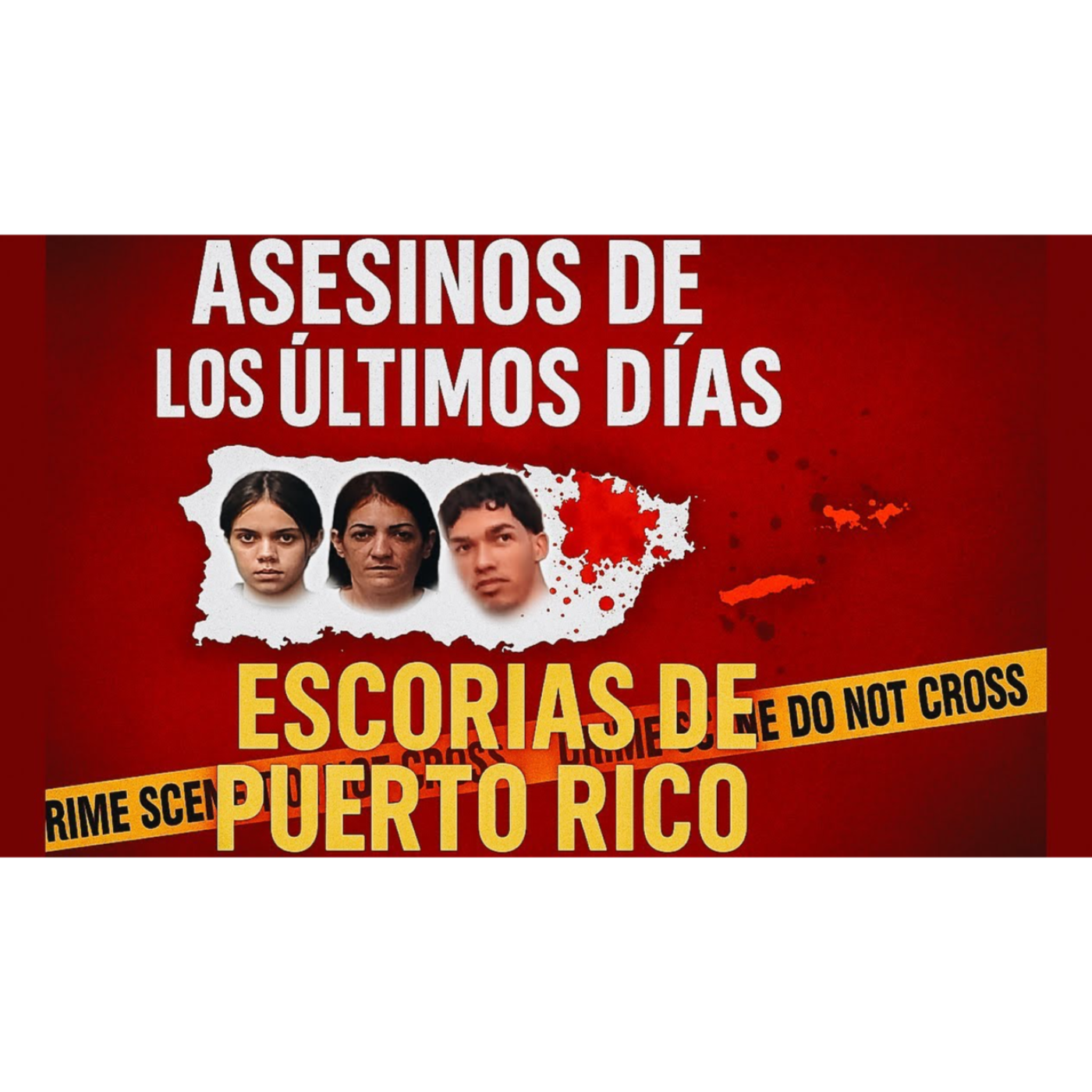 EP 57 | Escorias De Puerto Rico: Los Asesinos de los Últimos Días episode artwork