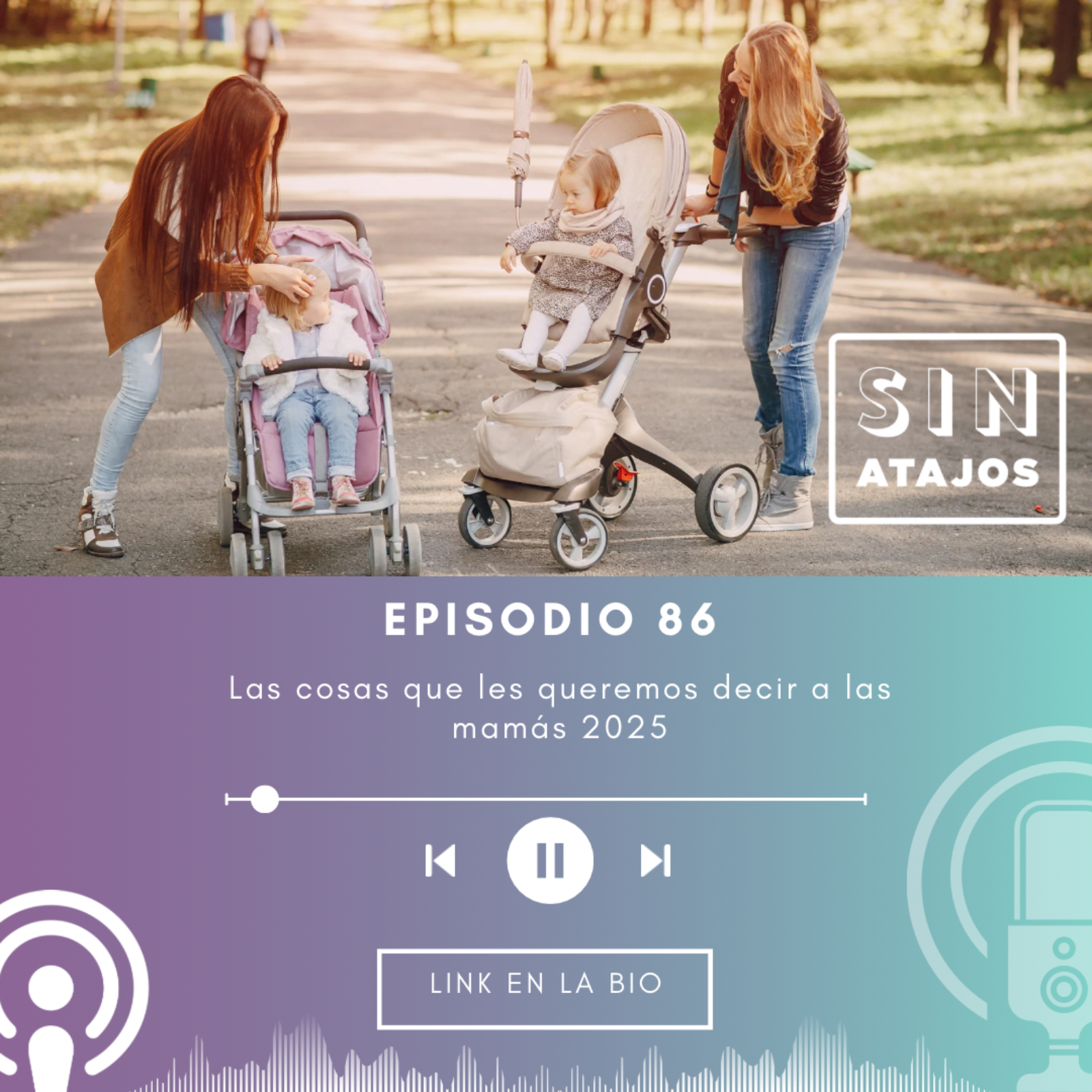Las cosas que les queremos decir a las mamás 2025 episode artwork