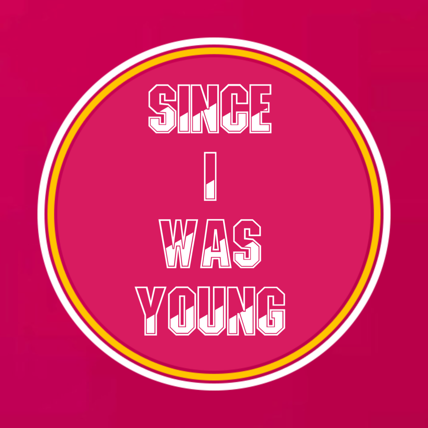 Since I Was Young