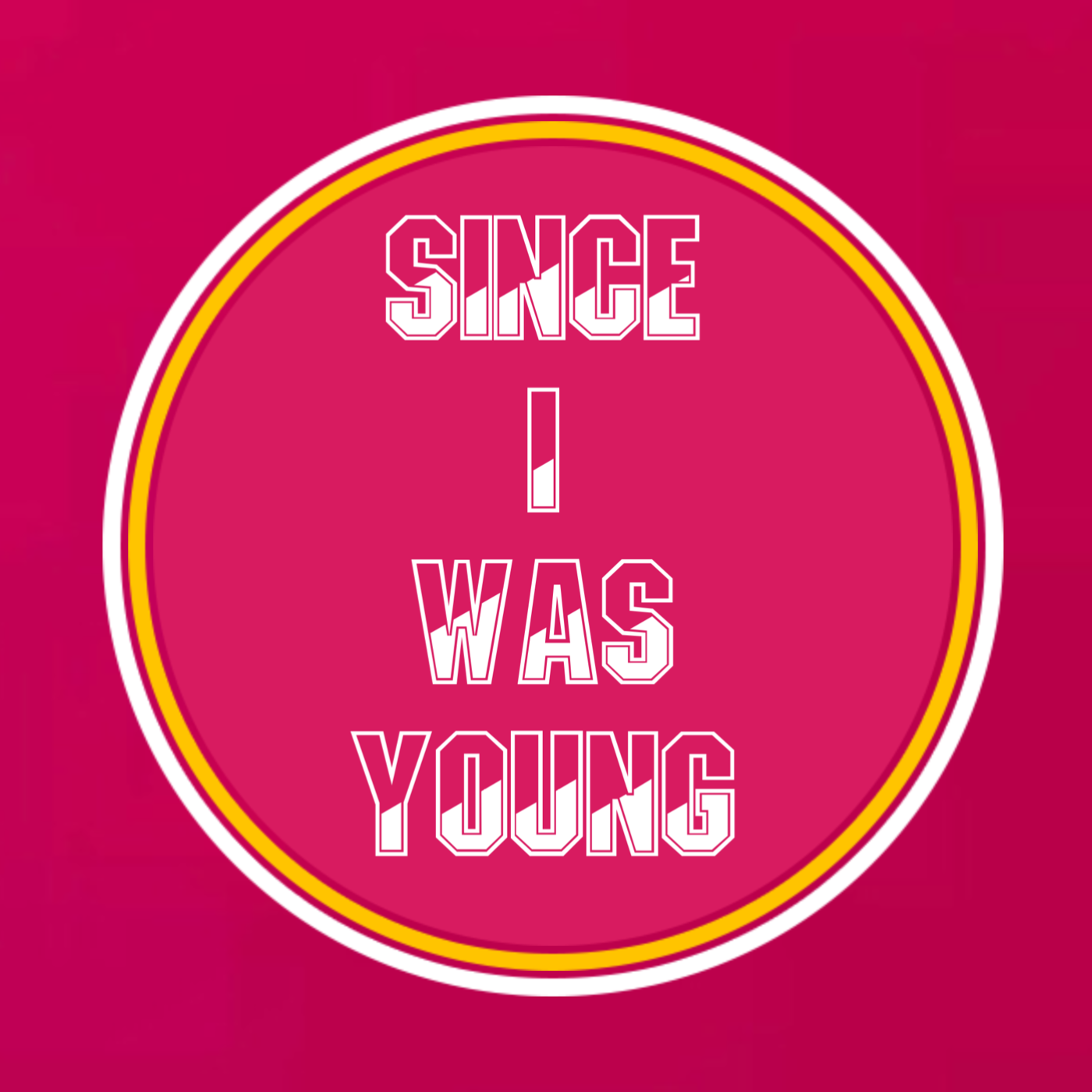 Since I Was Young