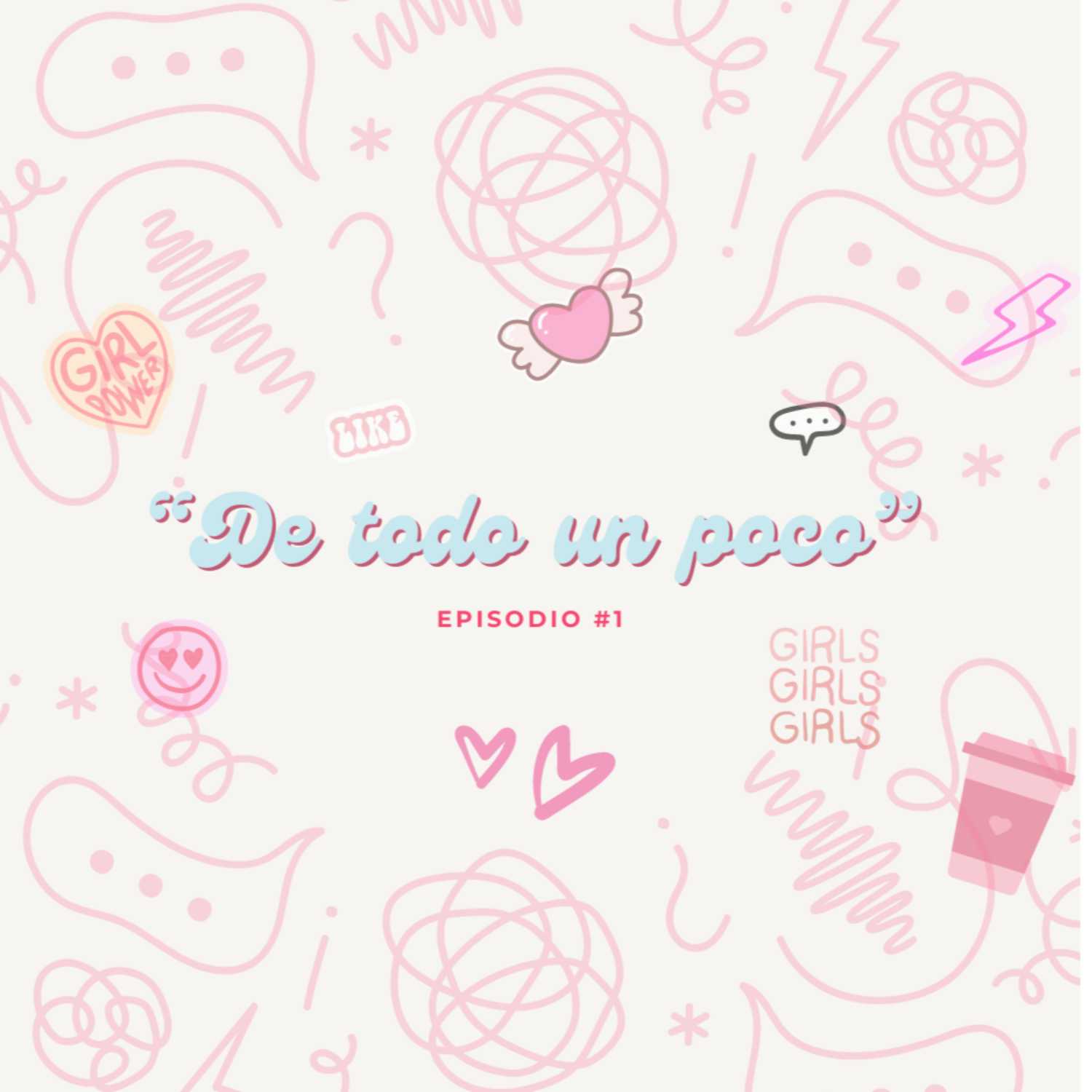 Episodio #1 : De Todo Un Poco Episodio #1 : De Todo Un Poco