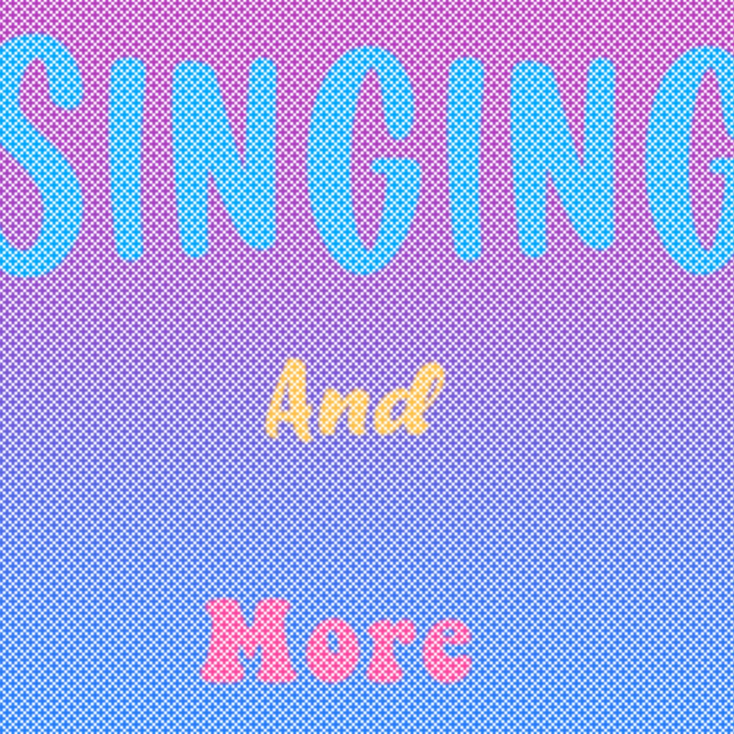 Singing and more 