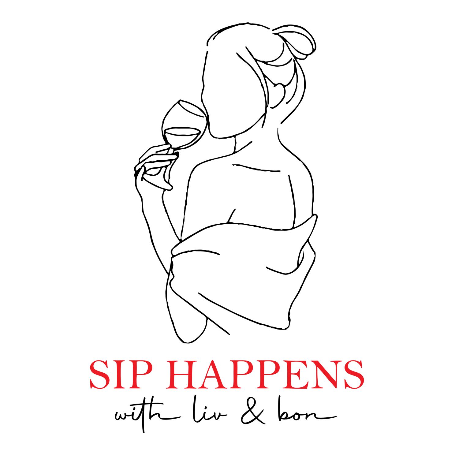 Sip Happens with Liv & Bon