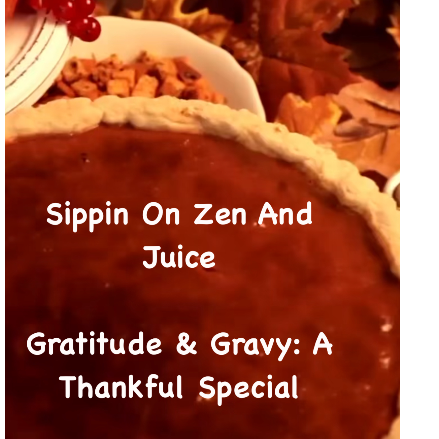 Gratitude & Gravy: A Thankful Special episode artwork
