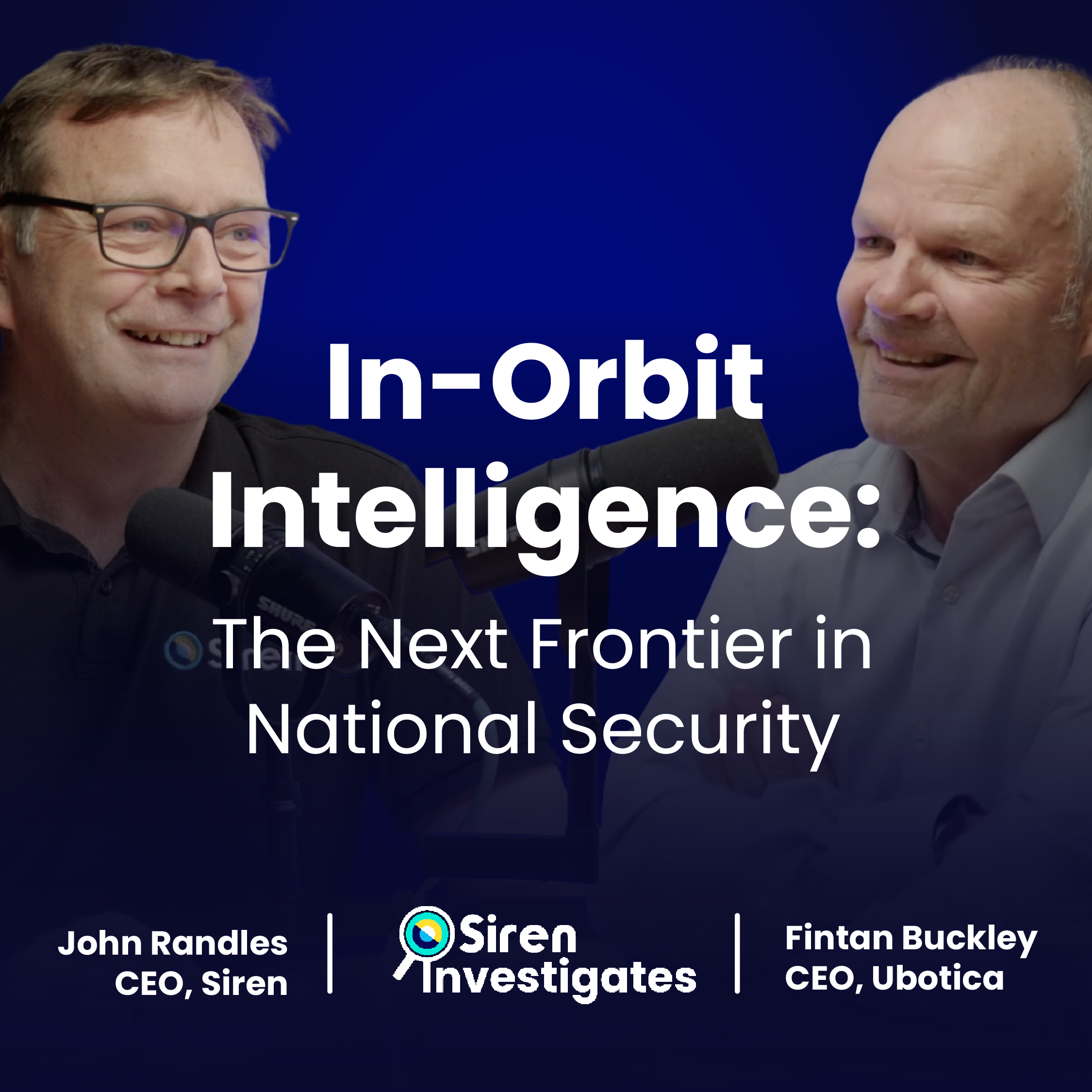 Siren Investigates: 🪐 In-Orbit Intelligence, the Next Frontier in National Security 👨‍🚀 👩‍🚀