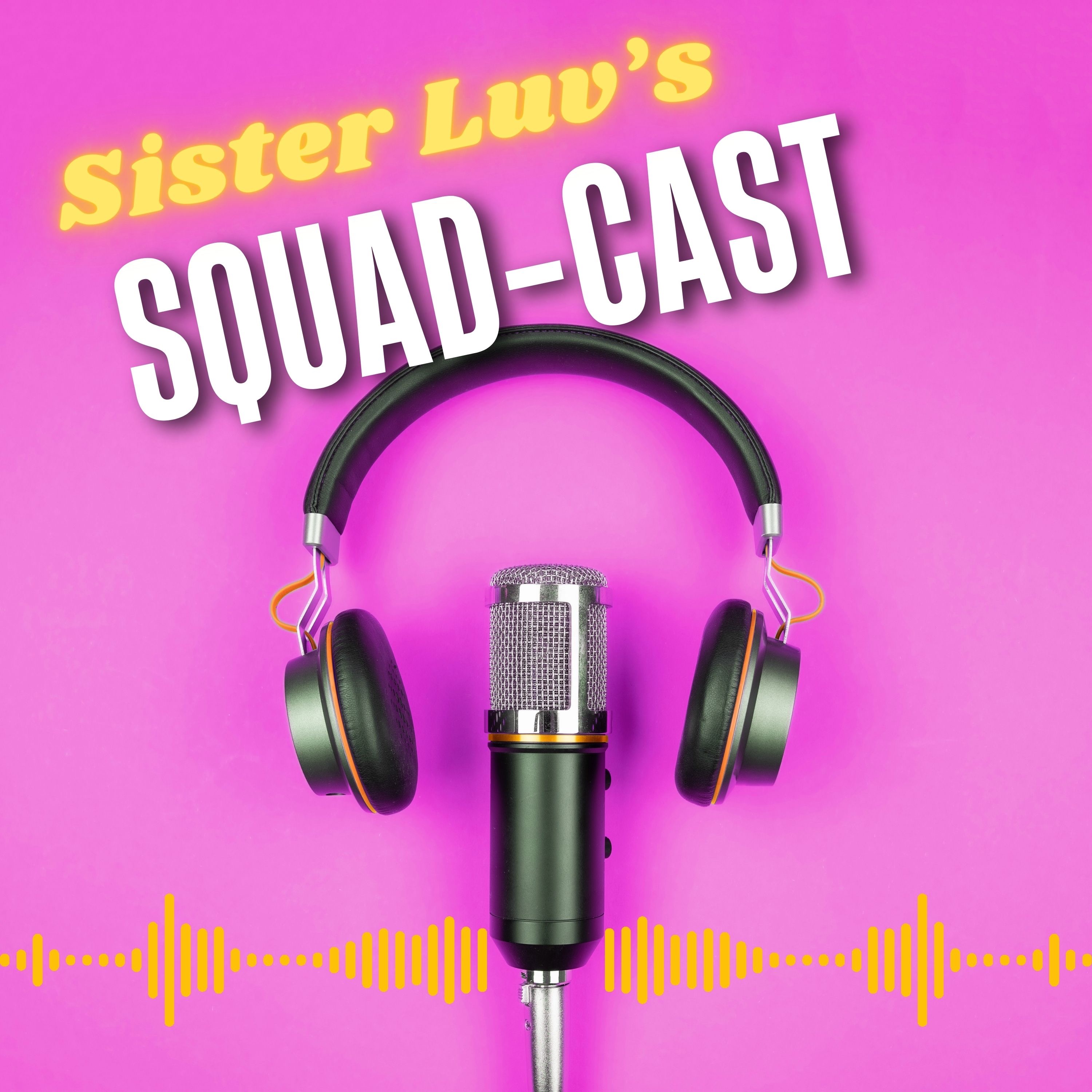 Sister Luv\'s Squadcast