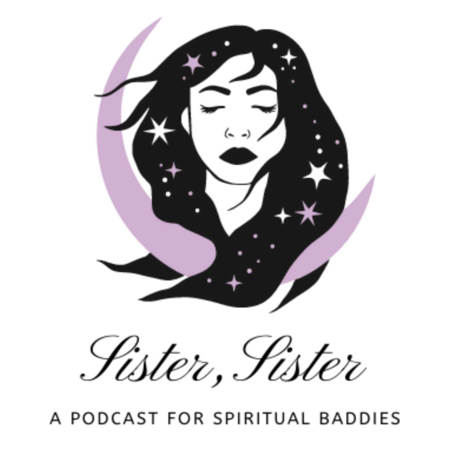 Sister Sister: A Podcast for Spiritual Baddies