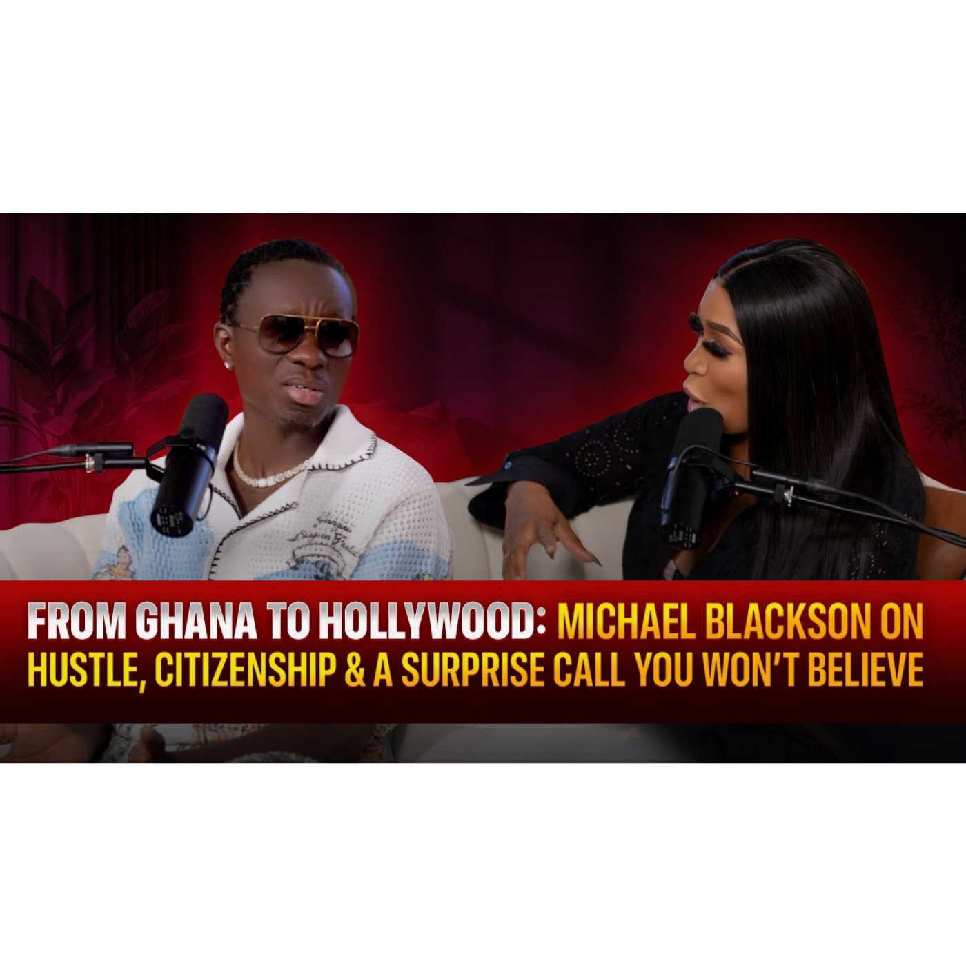 From Ghana To Hollywood: Michael Blackson On Hustle, Citizenship, and a Surprise Call You Wouldn’t Believe episode artwork