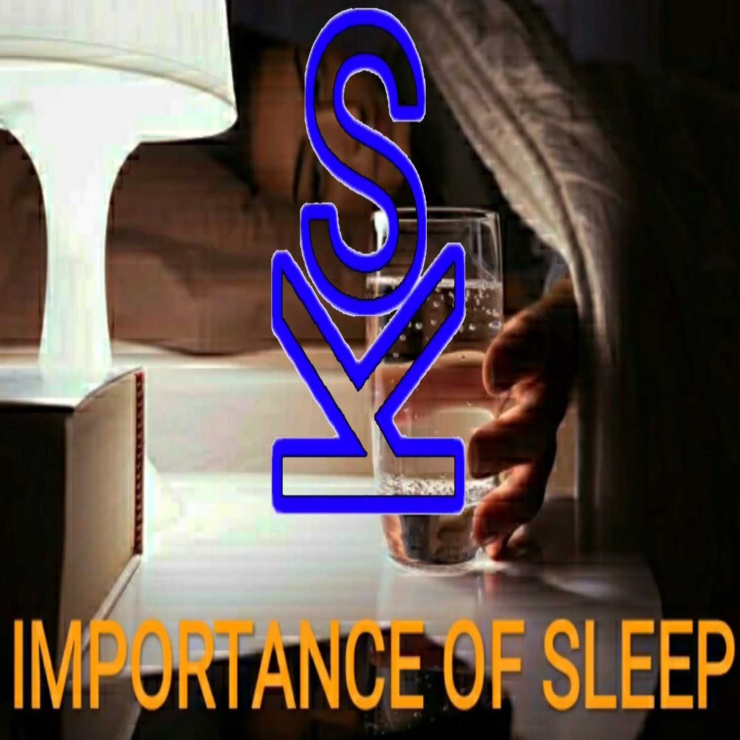IMPORTANCE OF SLEEP