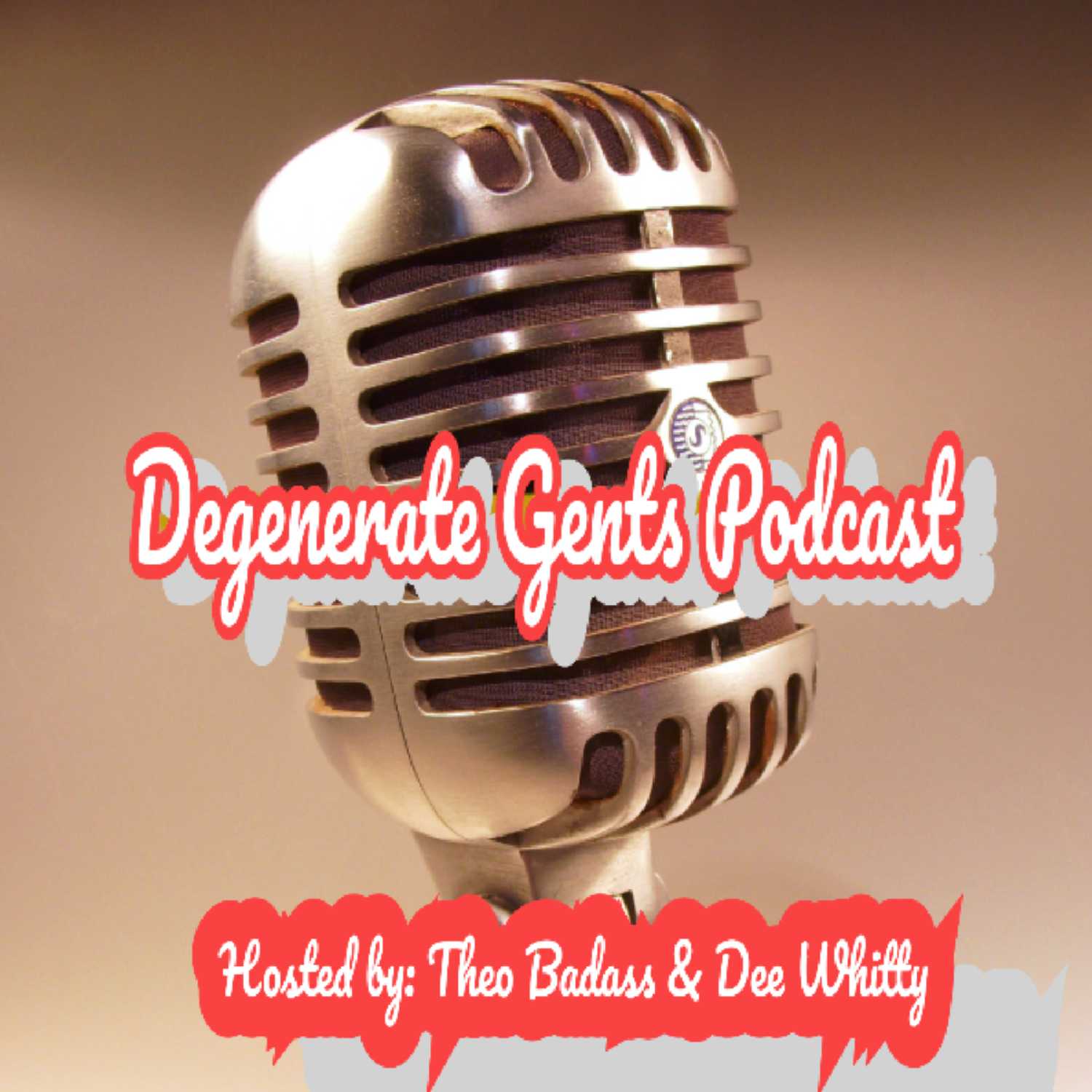 Degenerate Gents Podcast