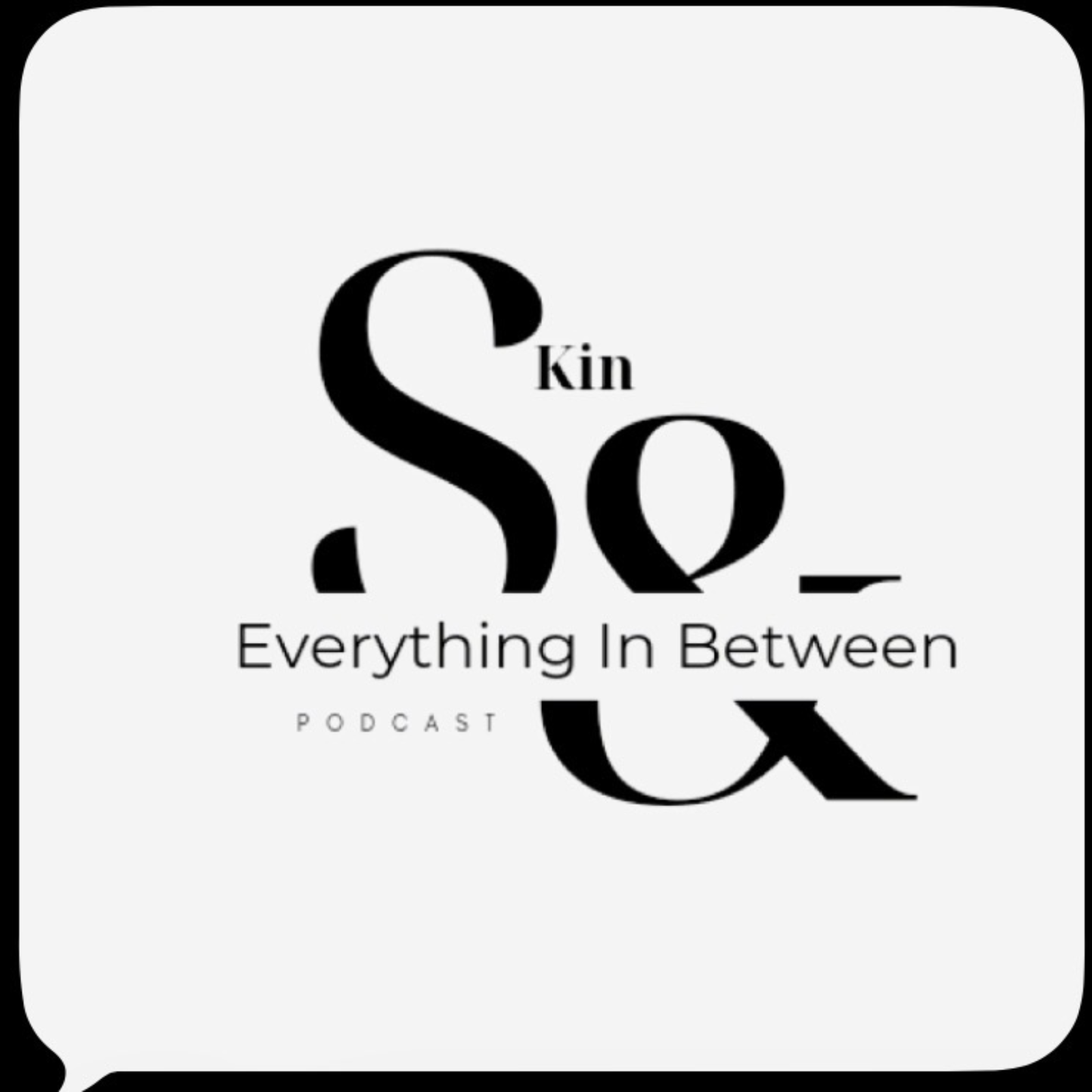 Skin & Everything in Between