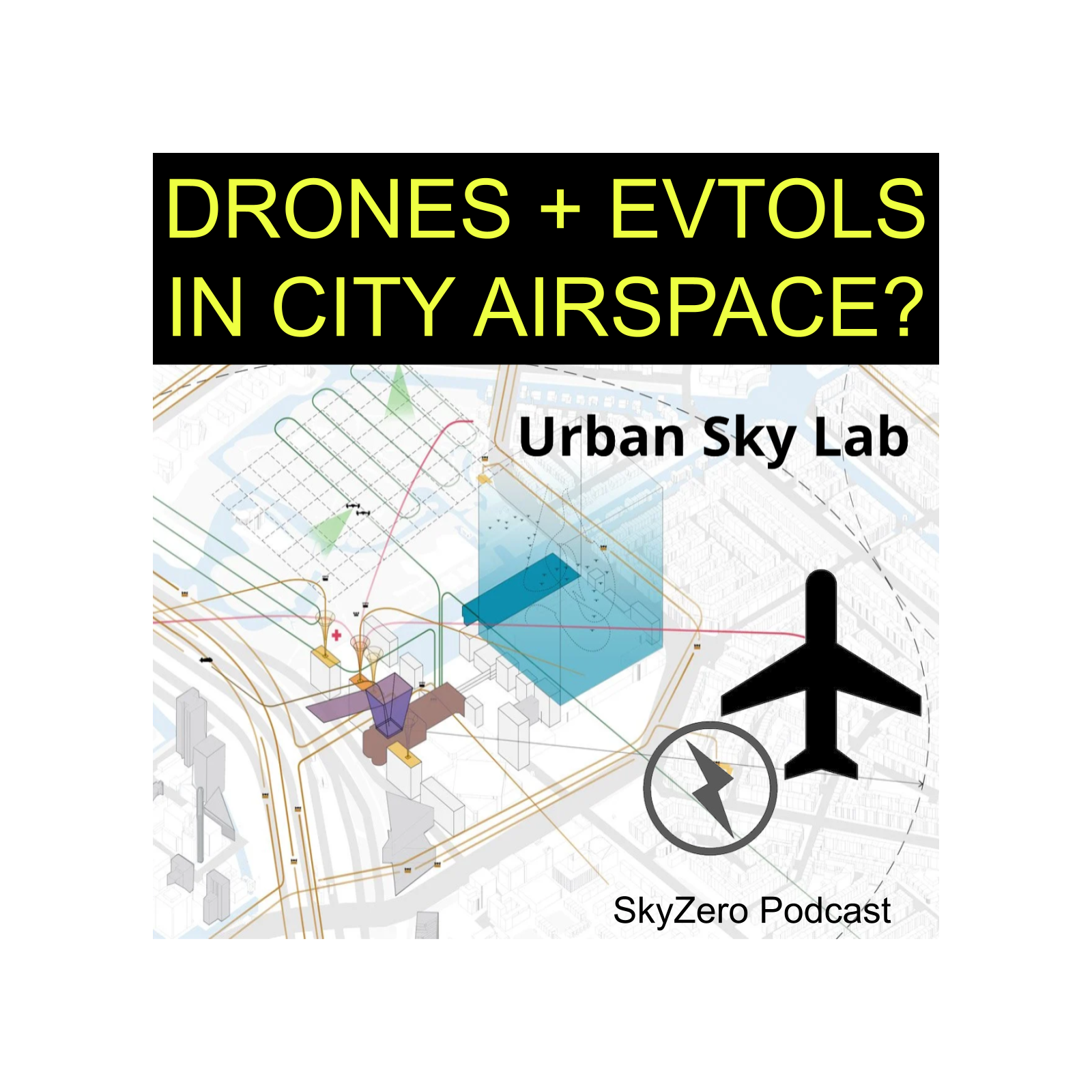 Urban Skylab: Drones, eVTOLS sharing city airspace