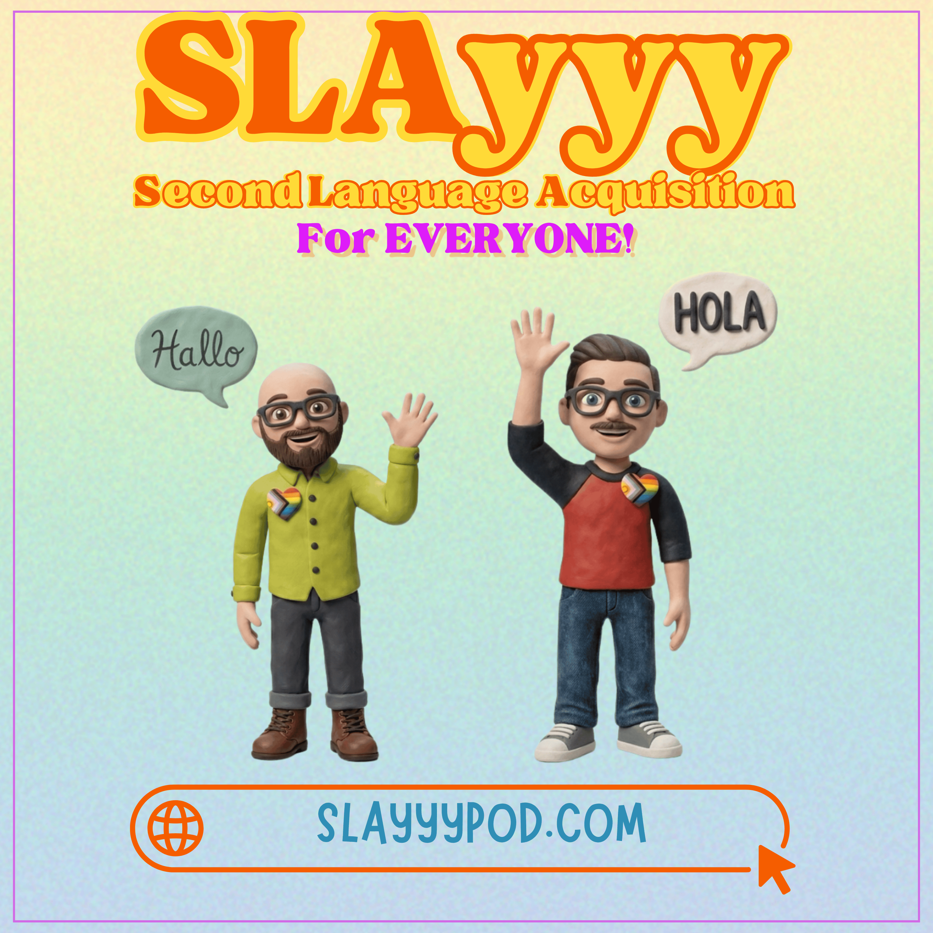 SLAyyy: Second Language Acquisition for Everyone Artwork