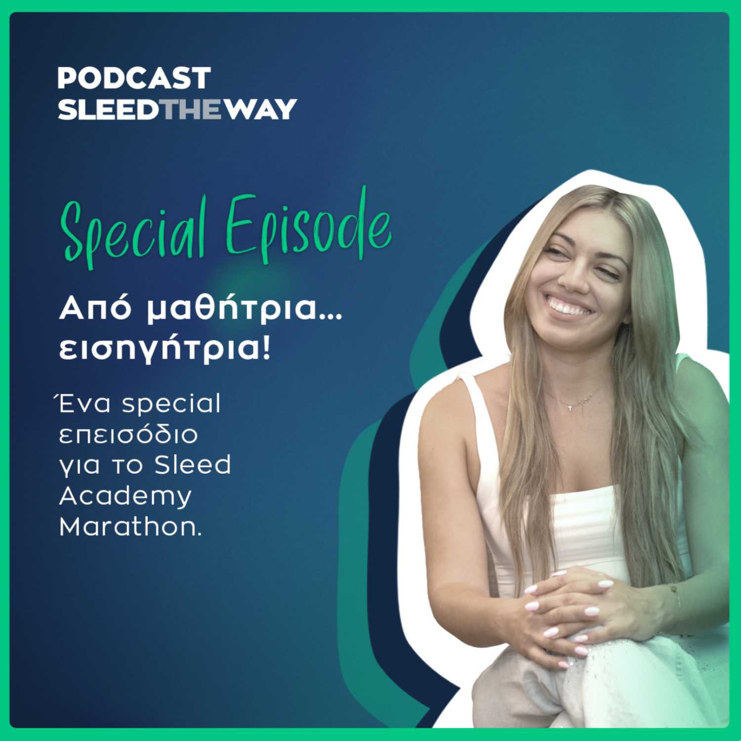 Special Episode | Από μαθήτρια…εισηγήτρια! Ένα special επεισόδιο για το Sleed Academy Marathon!