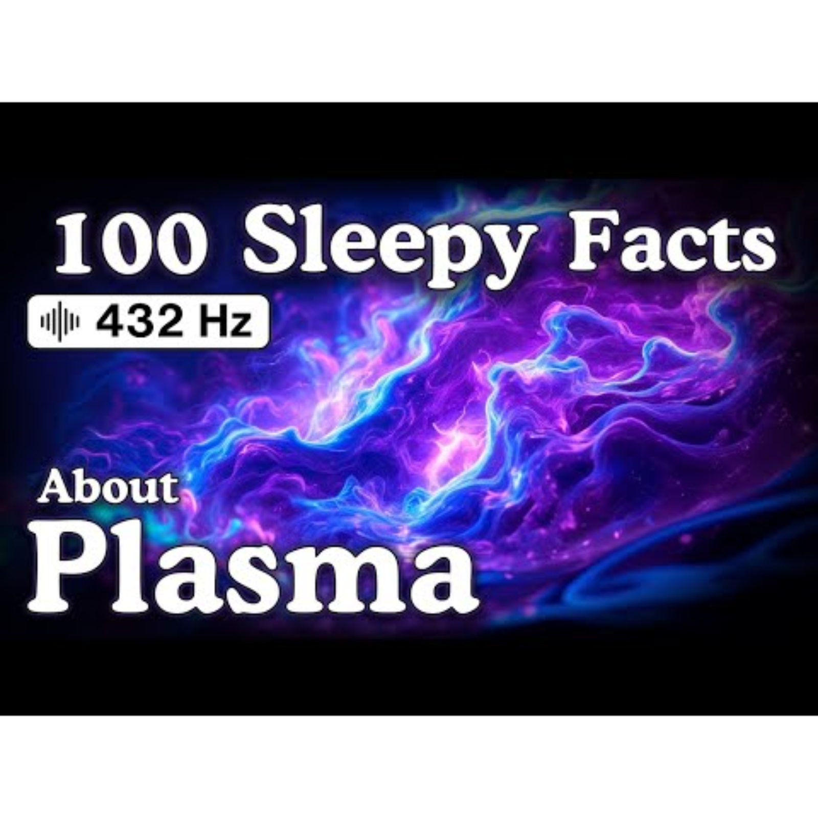 The Most Relaxing Facts About Plasma to Fall Asleep To — No Adverts - Sleepy Science Channel