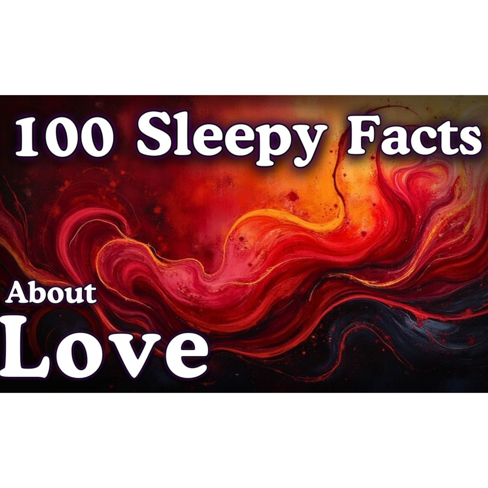 The Most Relaxing Facts About Love to Fall Asleep To — No Adverts - Sleepy Science Channel