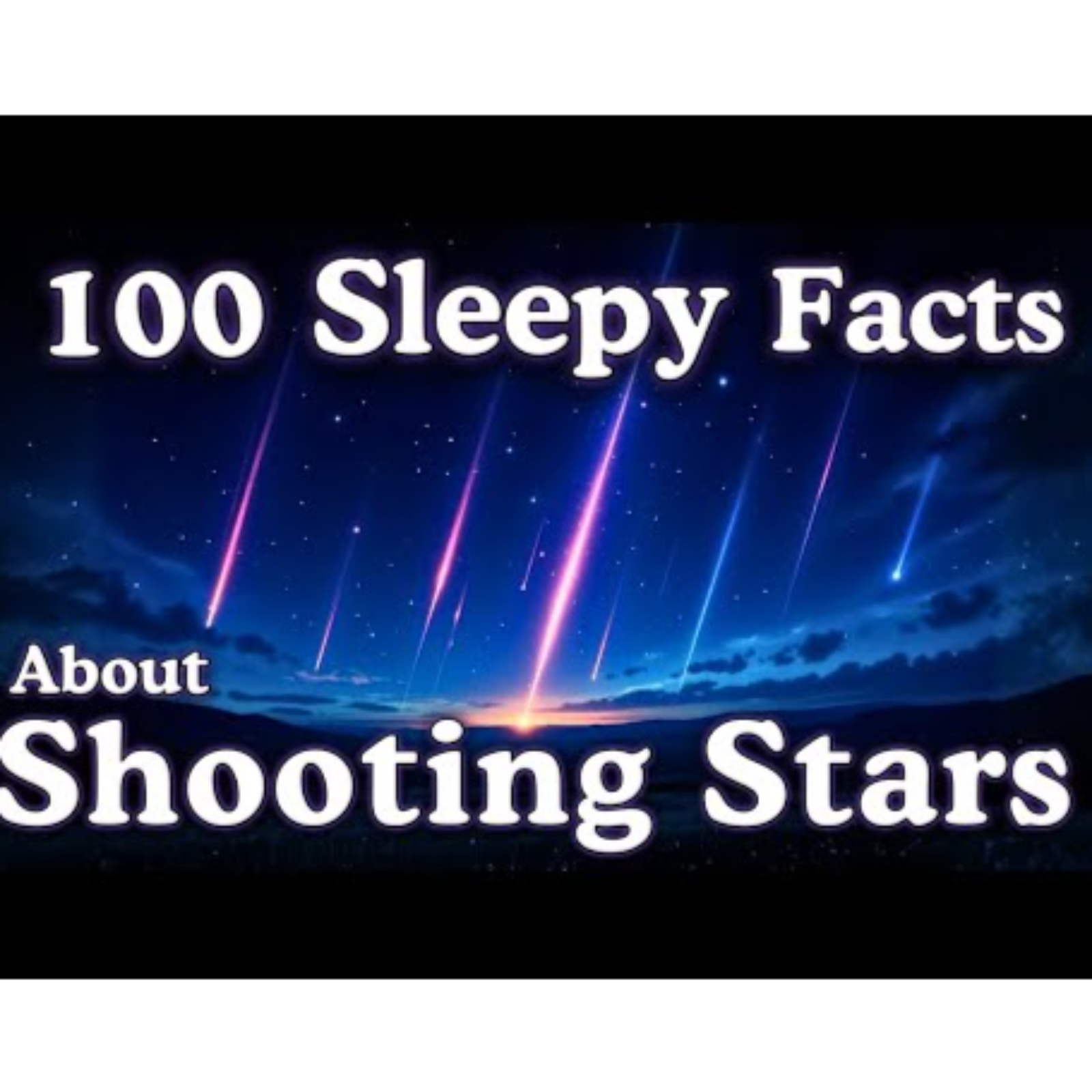 The Most Relaxing Facts About Shooting Stars To Fall Asleep To - Sleepy Science Channel