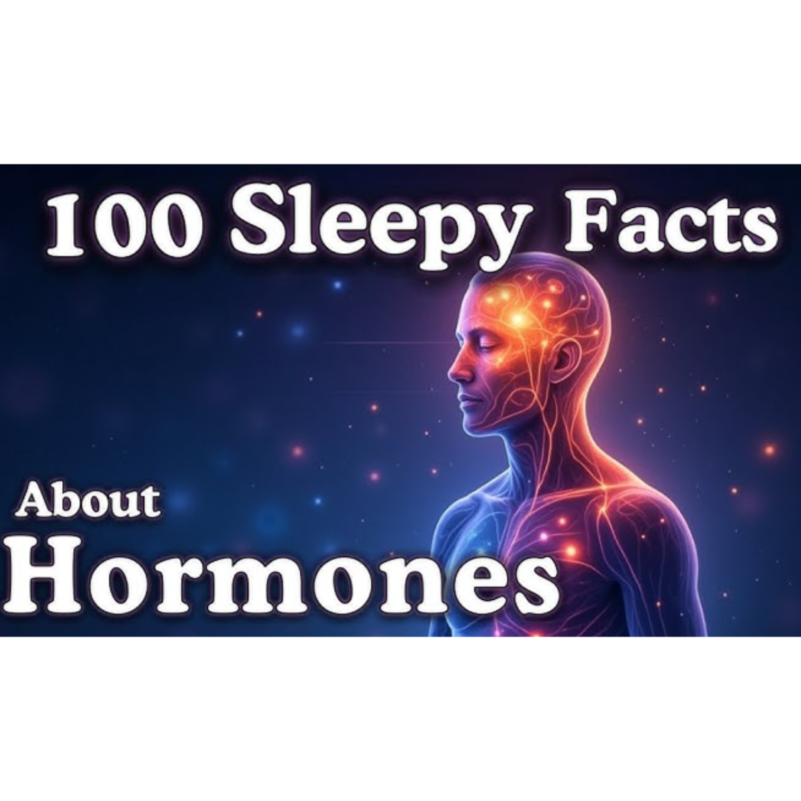 The Most Relaxing Facts About Hormones to Fall Asleep To - Sleepy Science Channel