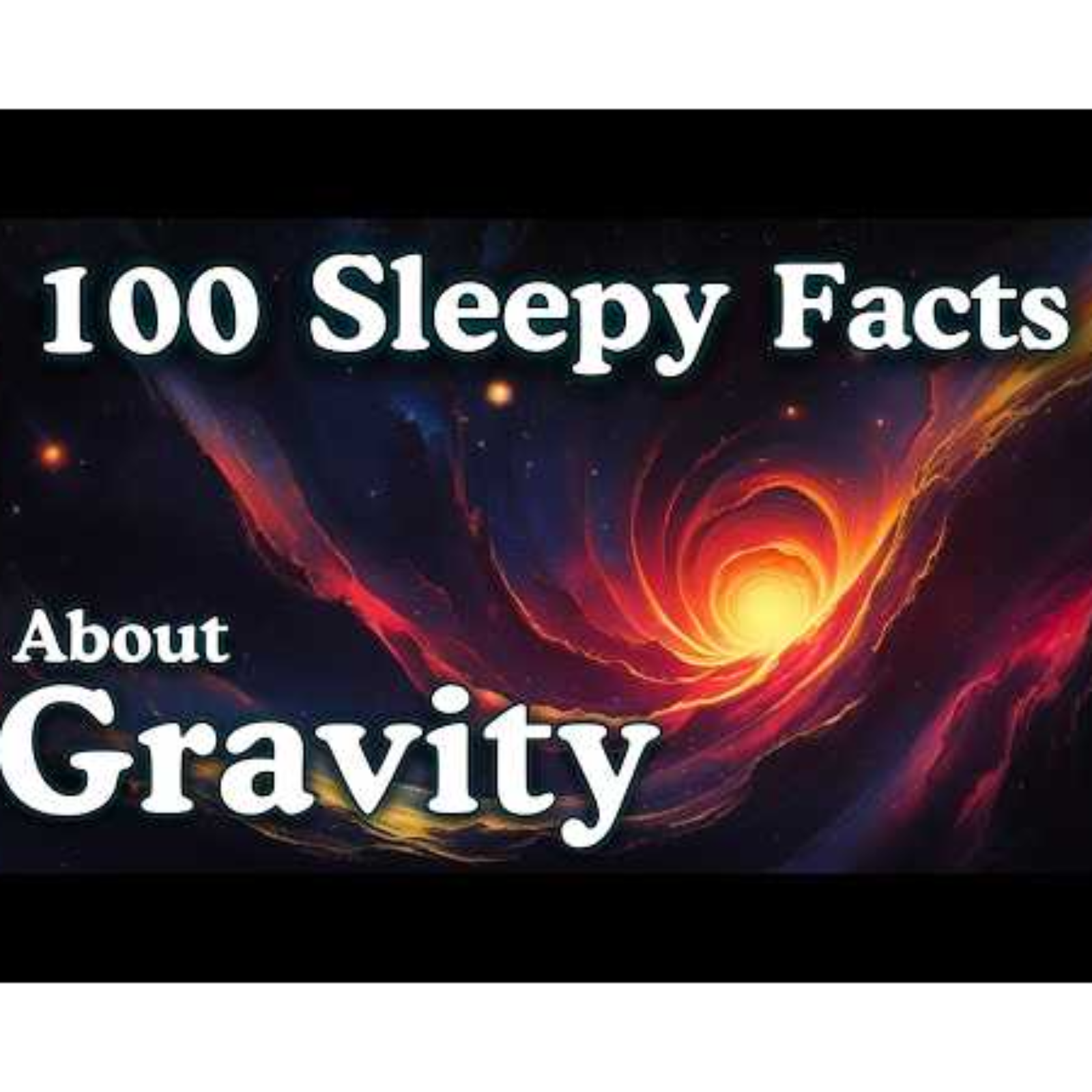 The Most Relaxing Facts About Gravity to Fall Asleep To — No Adverts - Sleepy Science Channel