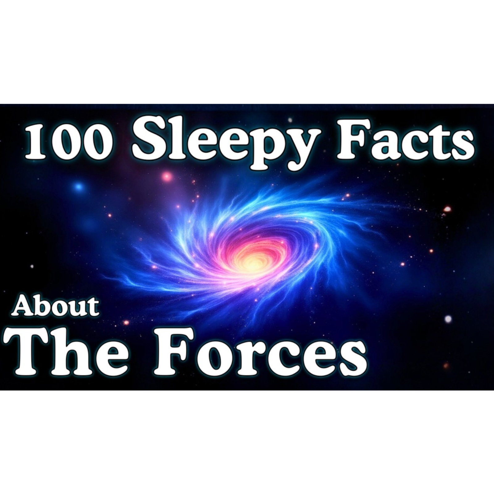 The Most Relaxing Facts About The Forces of Nature to Fall Asleep To - Sleepy Science Channel (1)