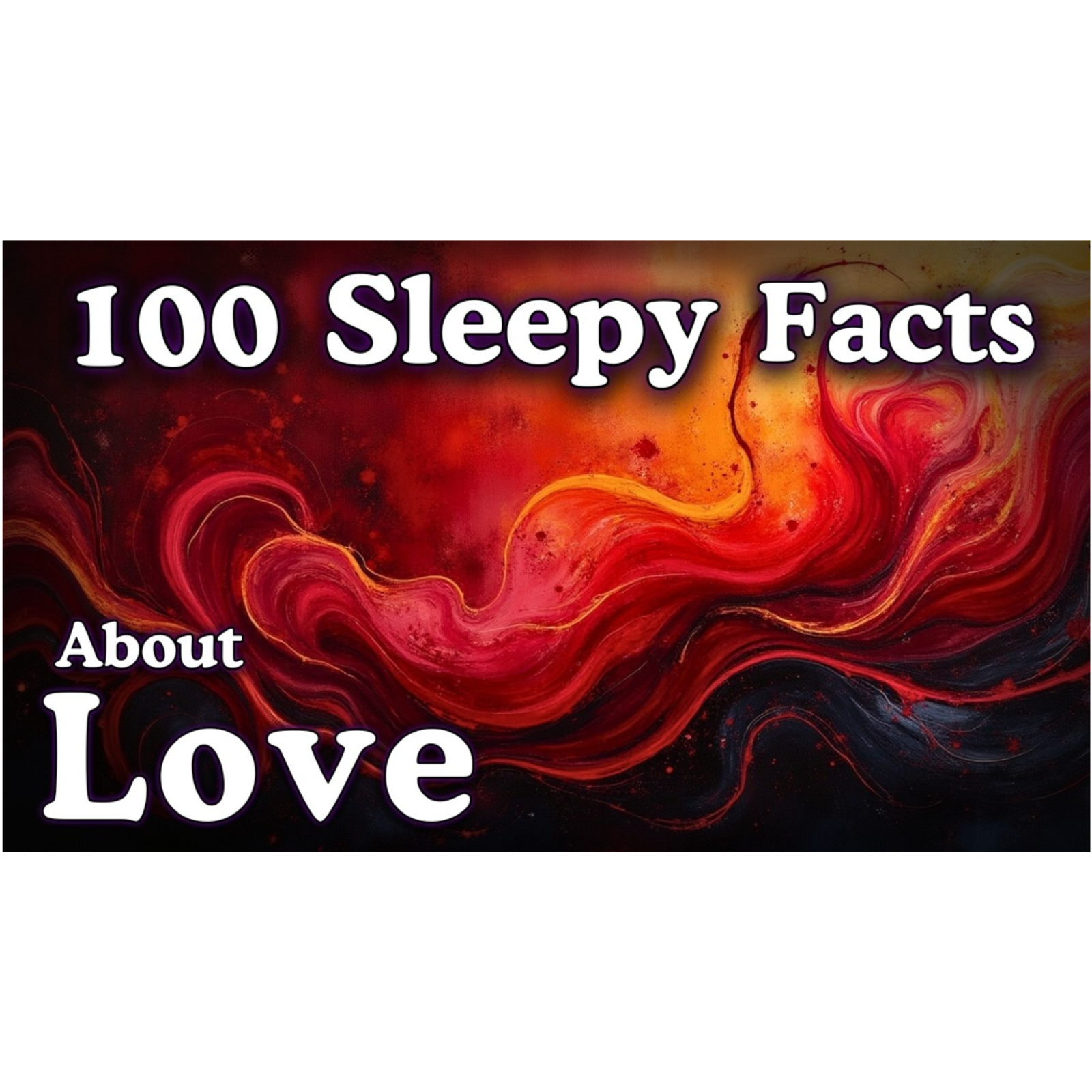 The Most Relaxing Facts About Love to Fall Asleep To _ No Adverts